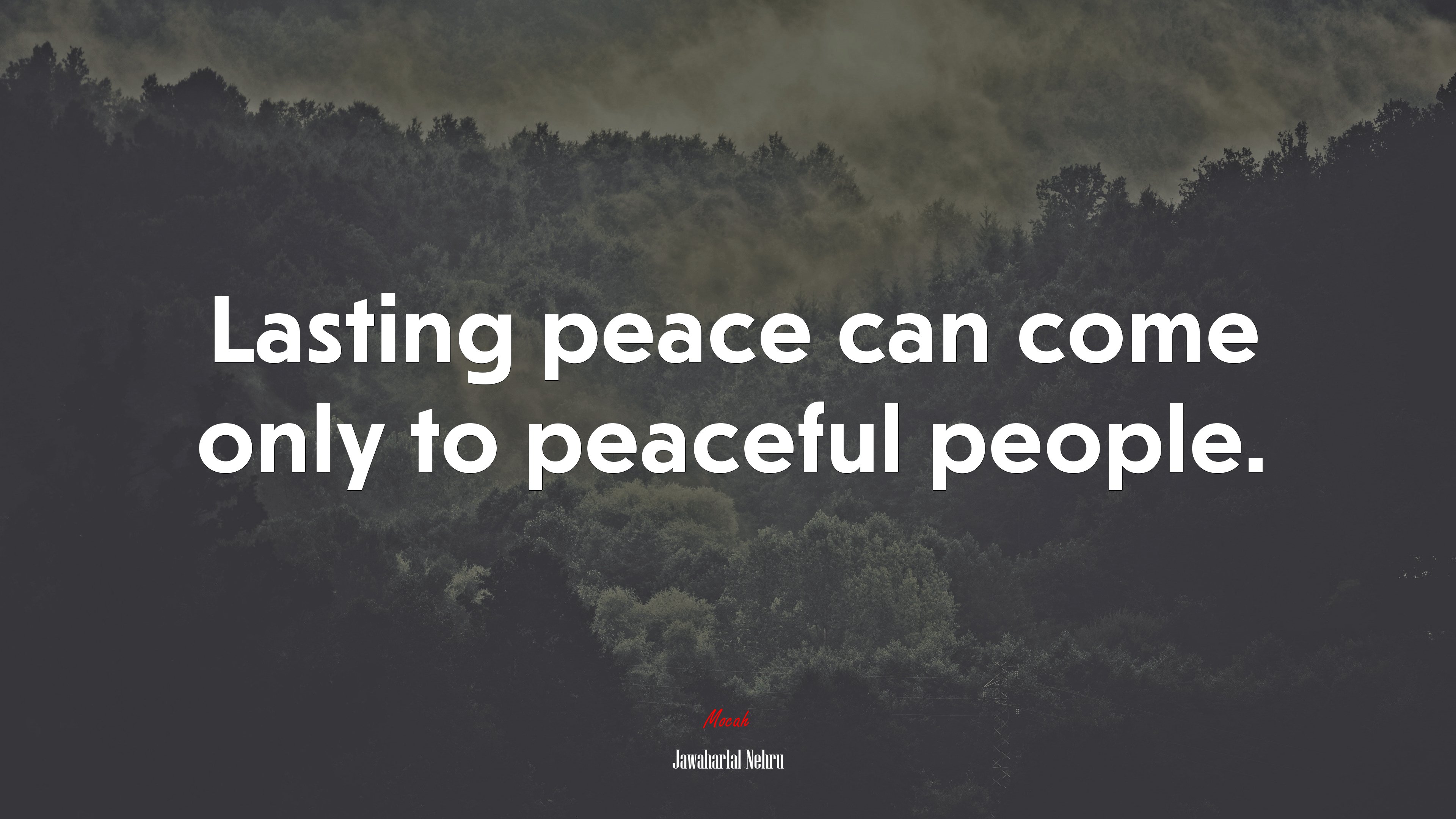 Lasting peace can come only to peaceful people. | Jawaharlal Nehru quote HD Wallpaper