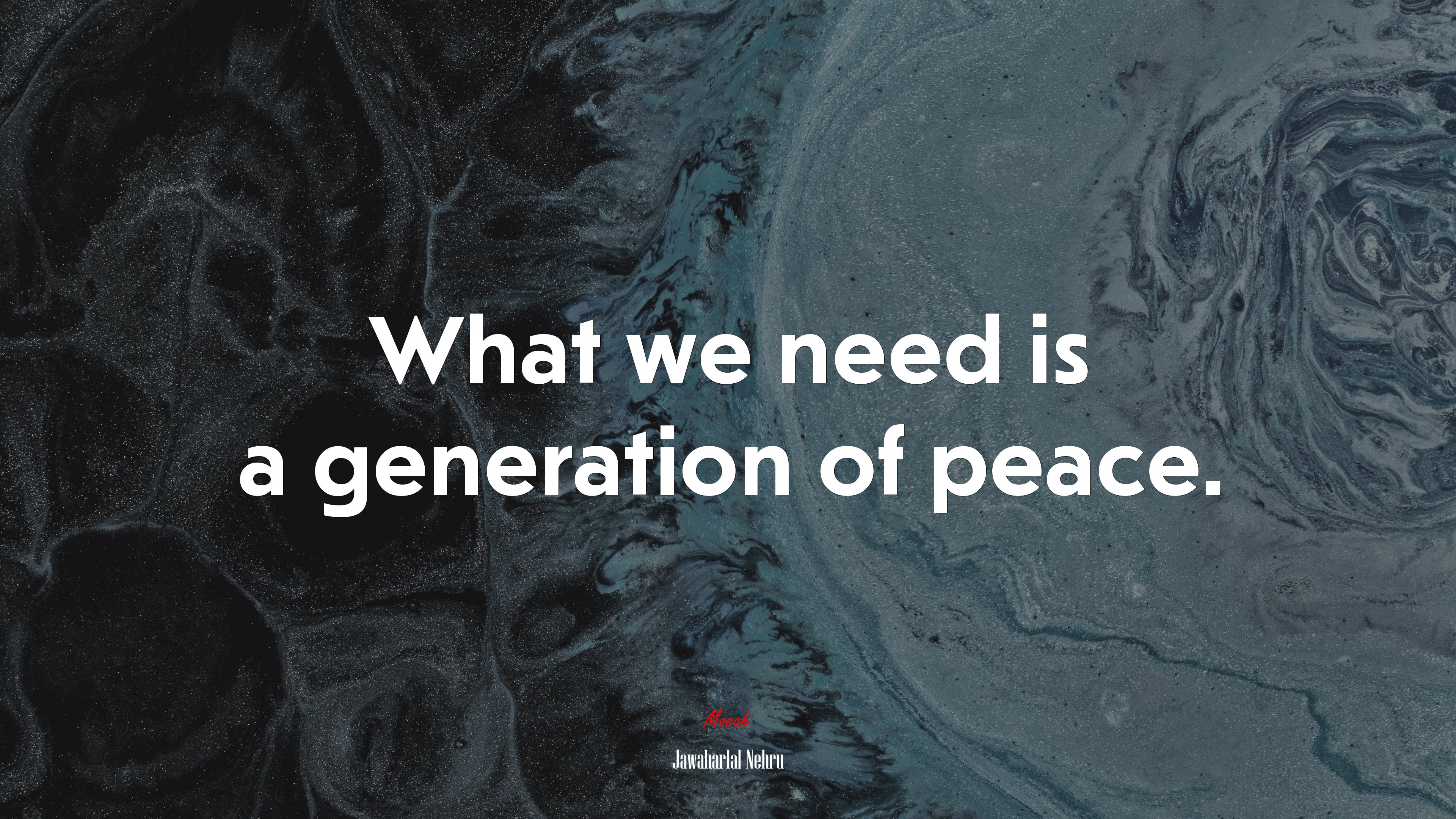 What we need is a generation of peace. | Jawaharlal Nehru quote HD Wallpaper