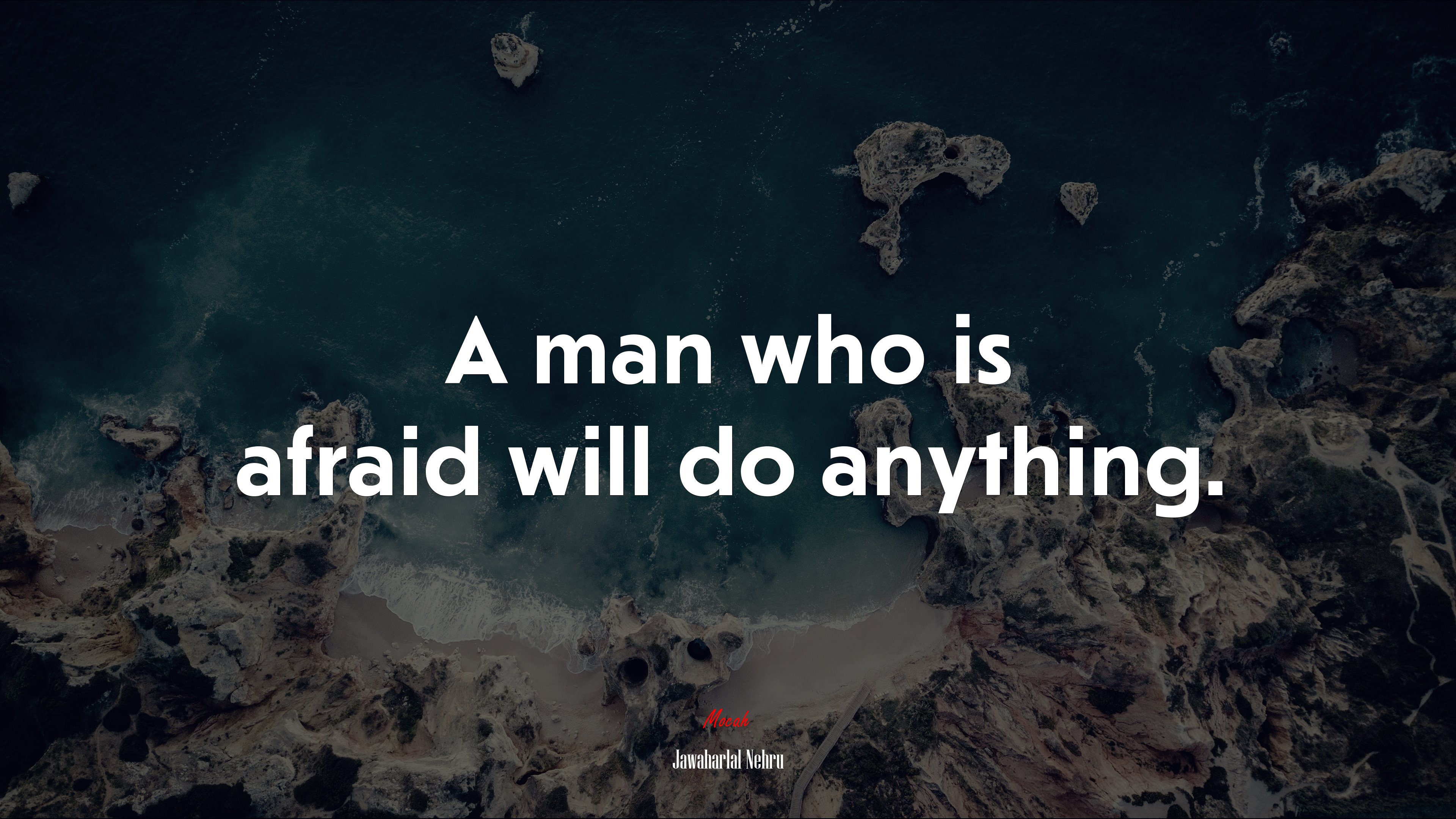 A man who is afraid will do anything. | Jawaharlal Nehru quote HD Wallpaper