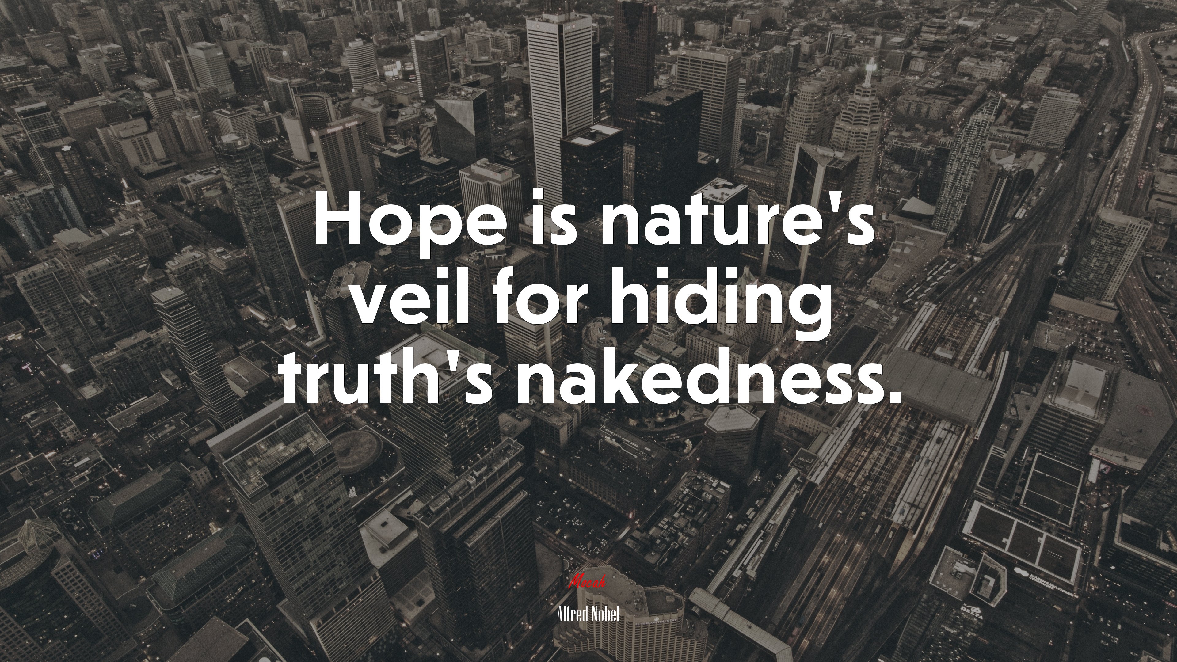 Hope is nature’s veil for hiding truth’s nakedness. | Alfred Nobel quote HD Wallpaper