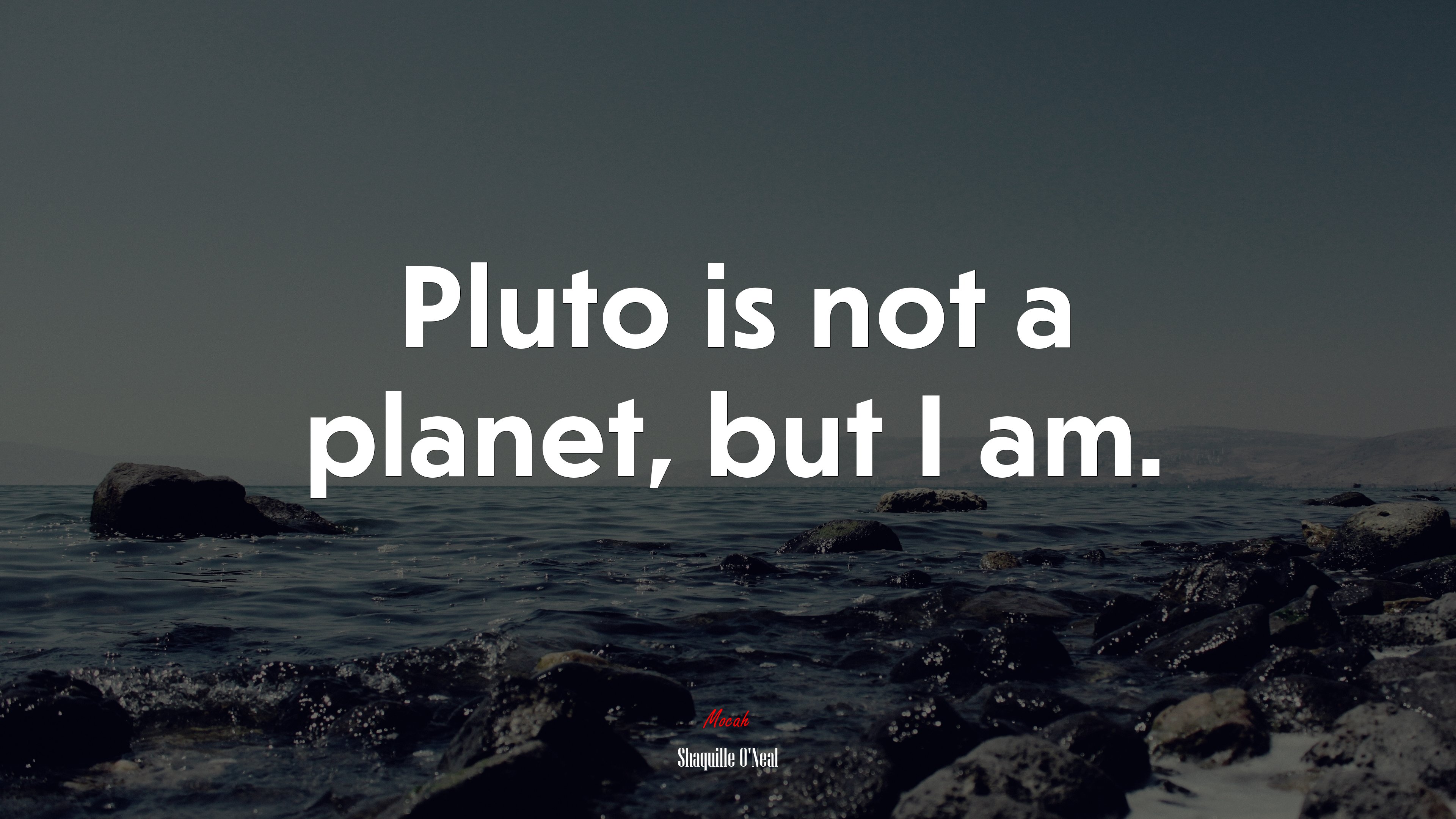 Pluto is not a planet, but I am. | Shaquille ONeal quote HD Wallpaper