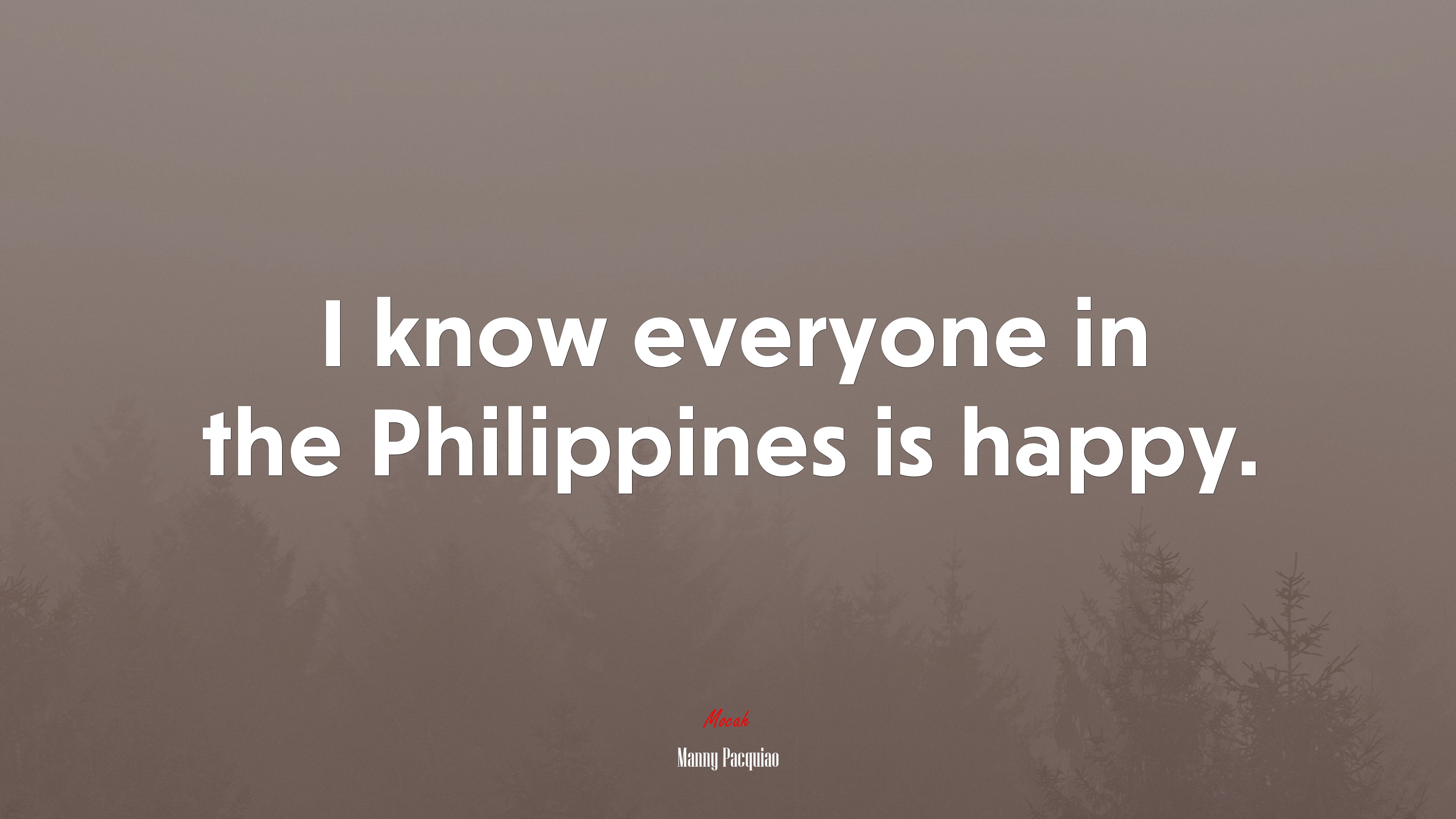 I know everyone in the Philippines is happy. | Manny Pacquiao quote HD Wallpaper