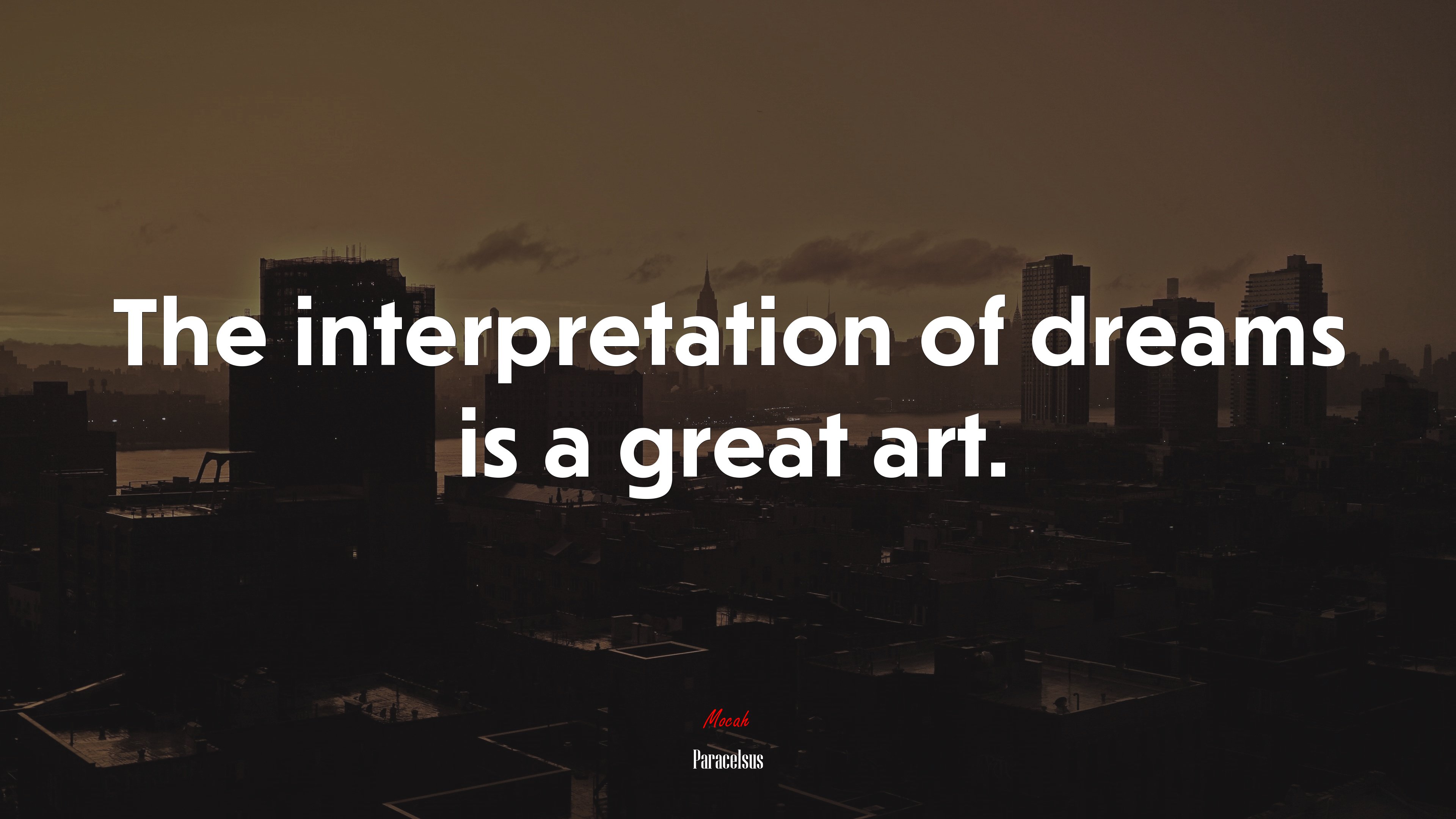 The interpretation of dreams is a great art. | Paracelsus quote HD Wallpaper