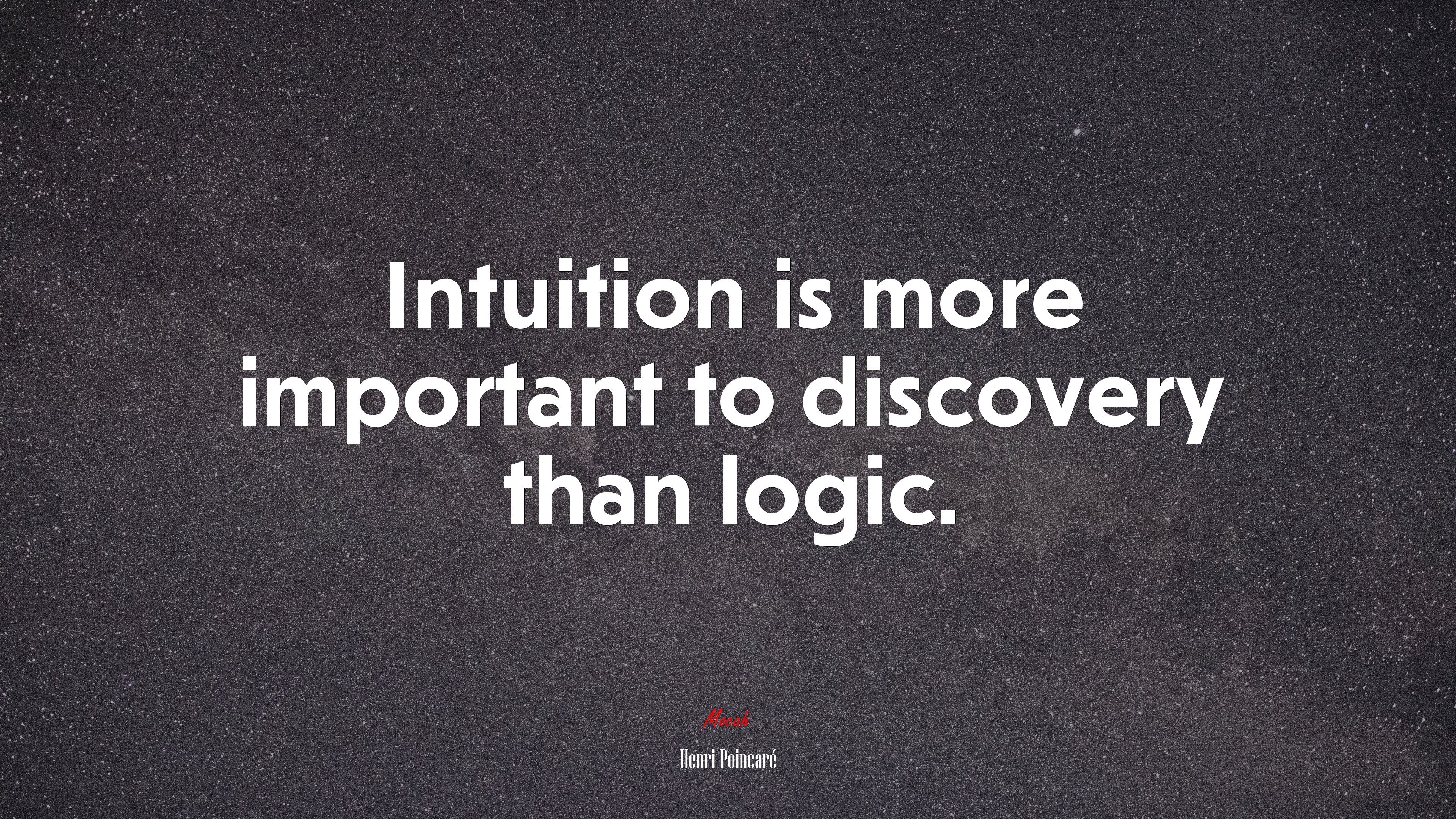 Intuition is more important to discovery than logic. | Henri Poincaré quote HD Wallpaper
