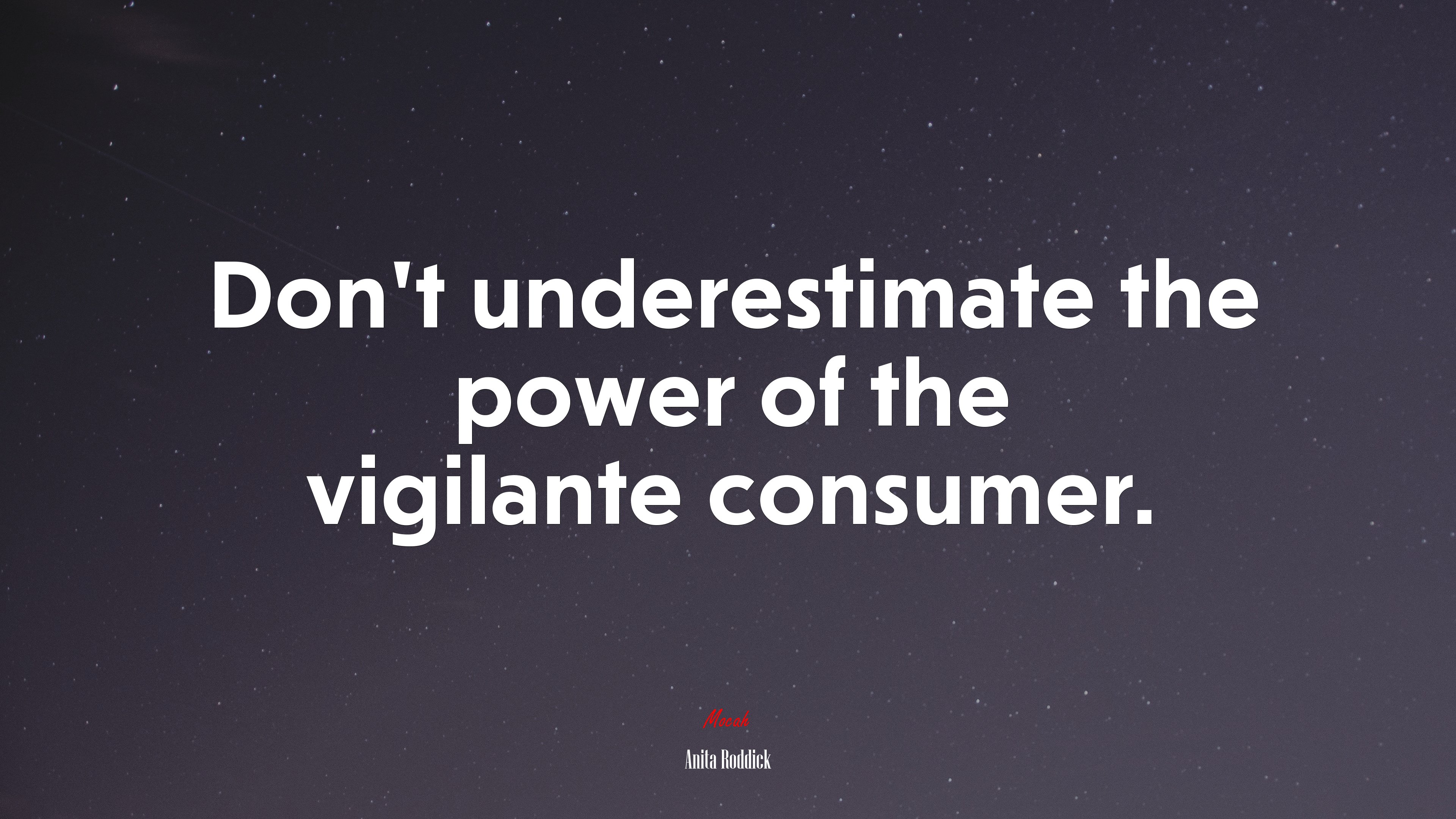 Don’t underestimate the power of the vigilante consumer. | Anita Roddick quote HD Wallpaper