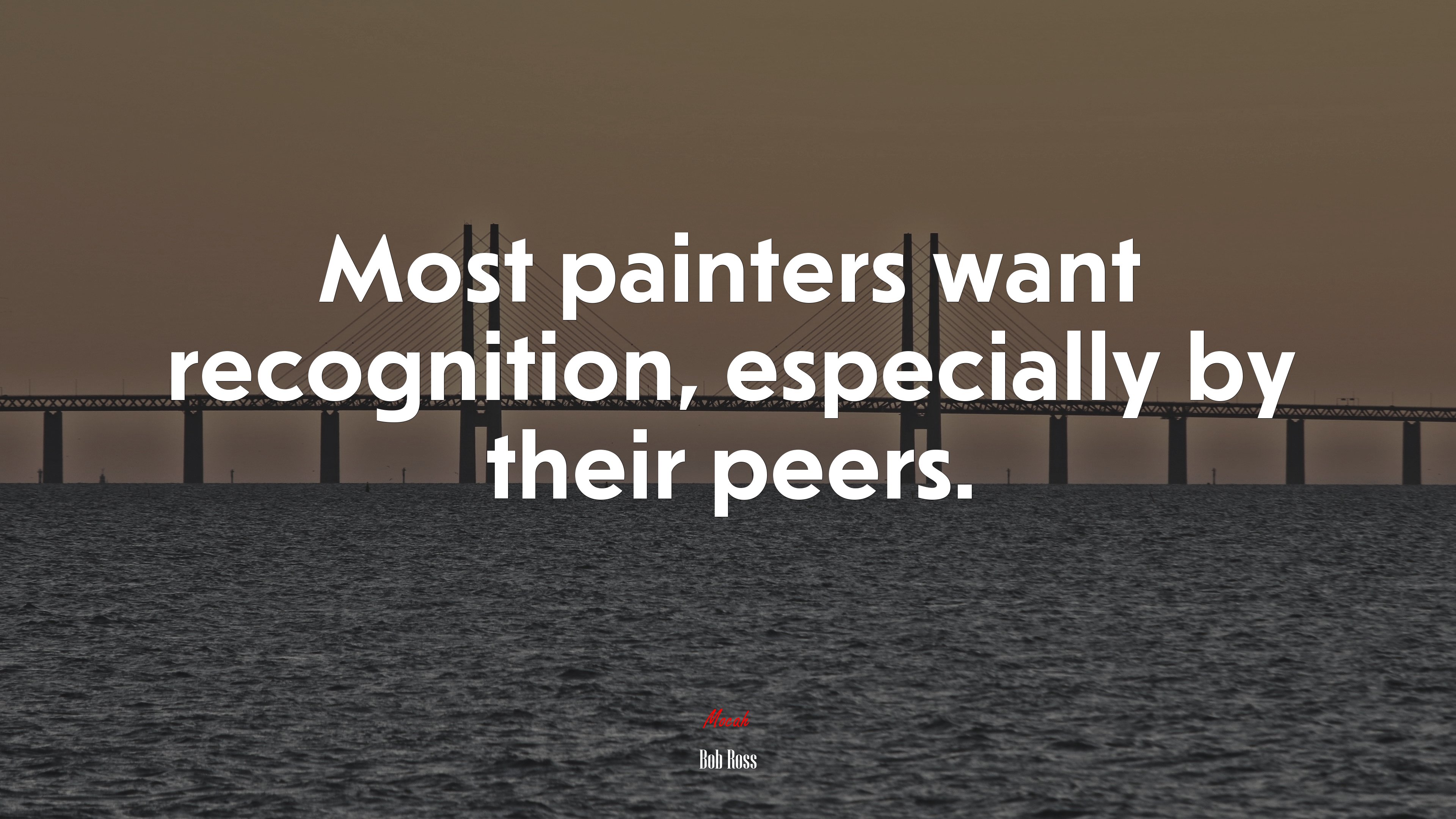 Most painters want recognition, especially by their peers. | Bob Ross quote HD Wallpaper