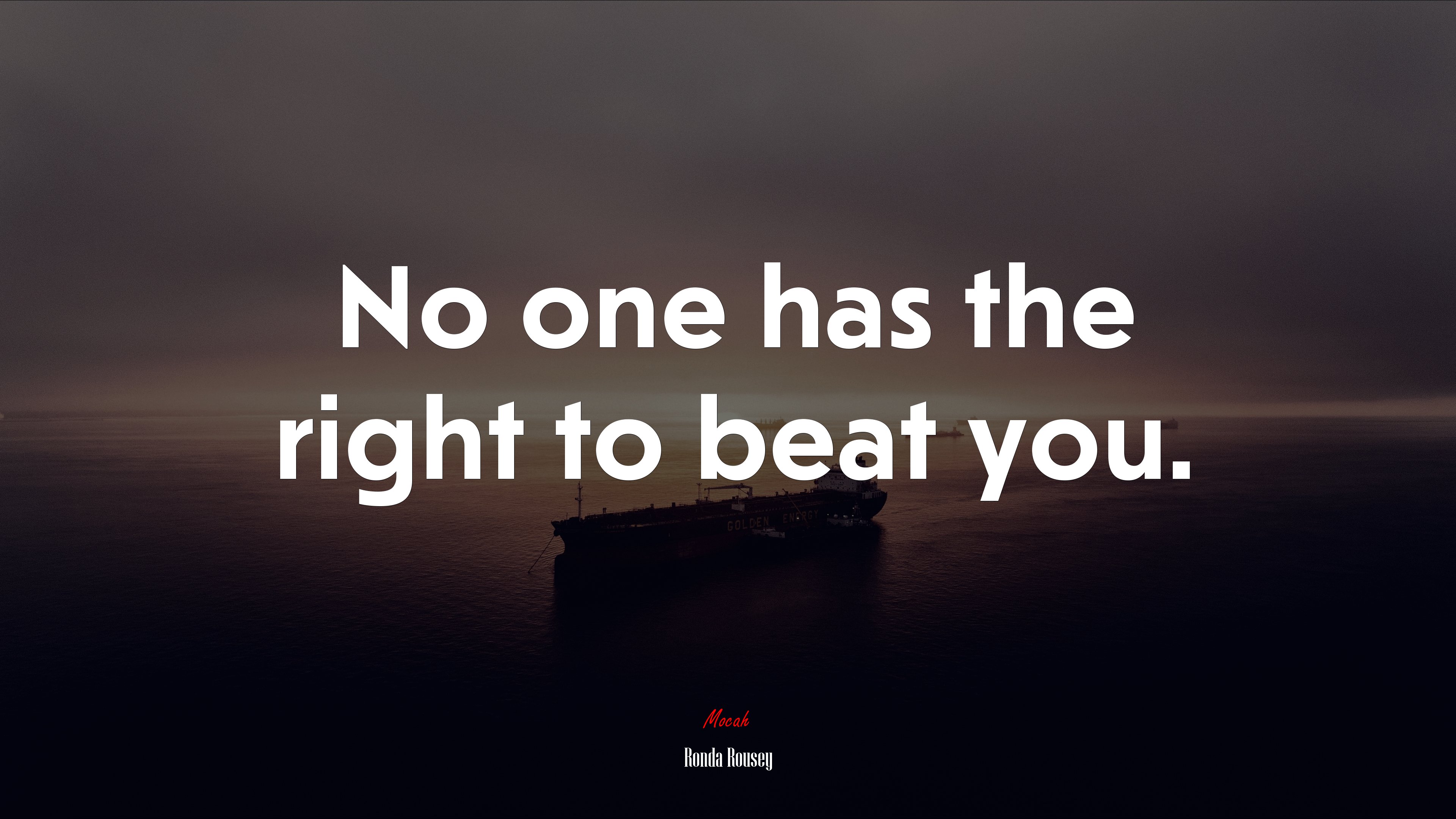 No one has the right to beat you. | Ronda Rousey quote HD Wallpaper