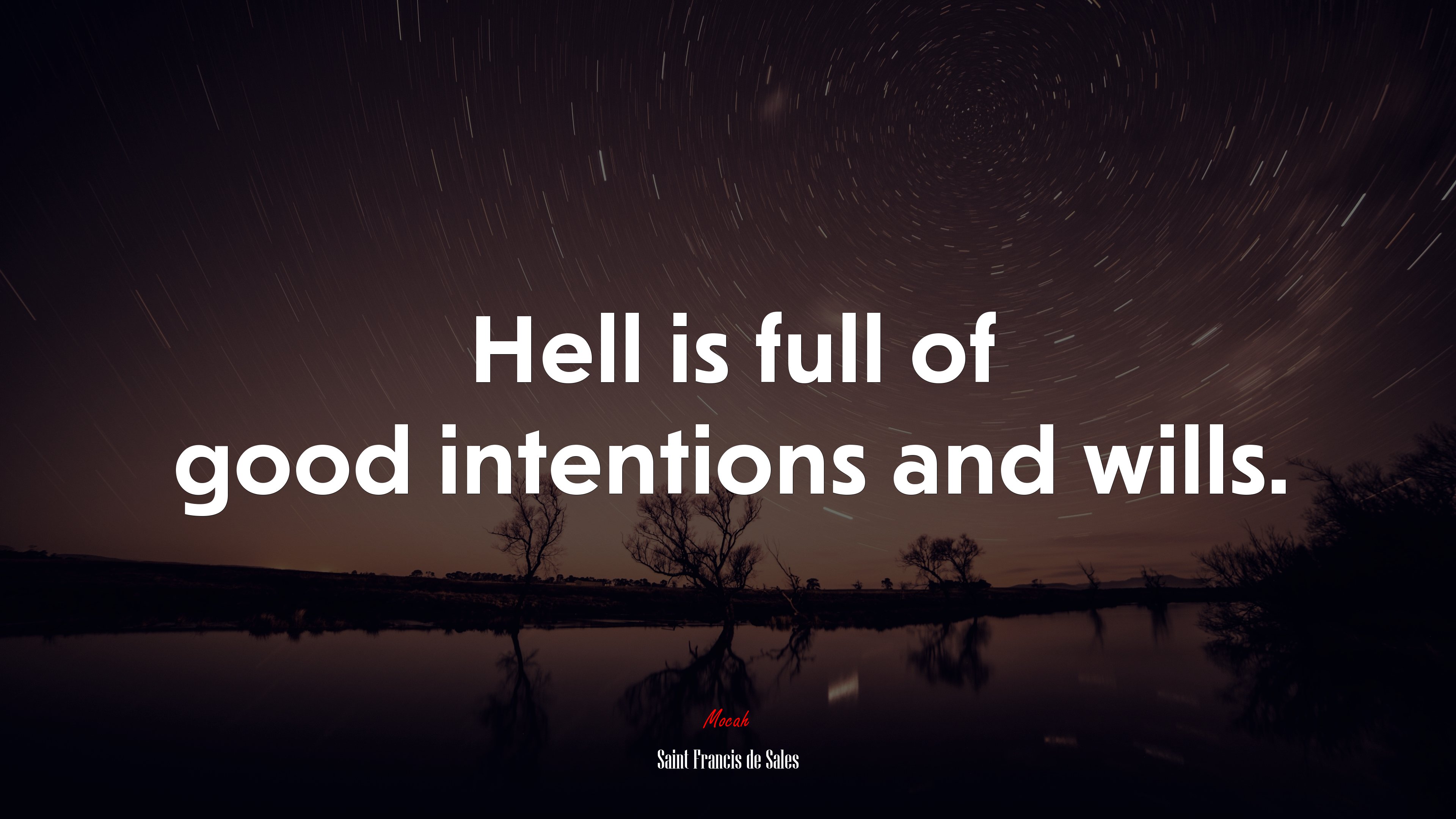 Hell is full of good intentions and wills. | Saint Francis de Sales quote HD Wallpaper