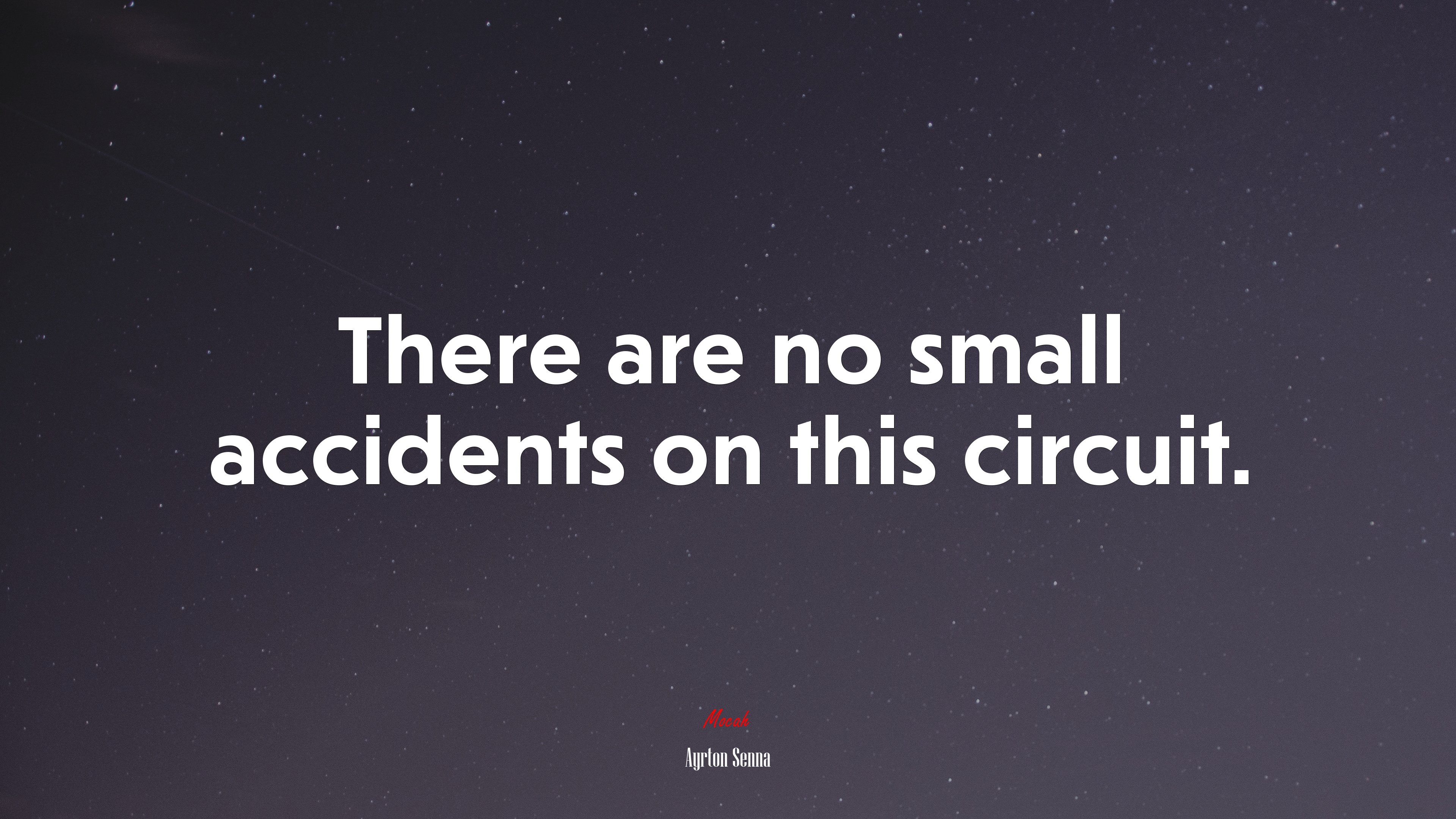 There are no small accidents on this circuit. | Ayrton Senna quote HD Wallpaper