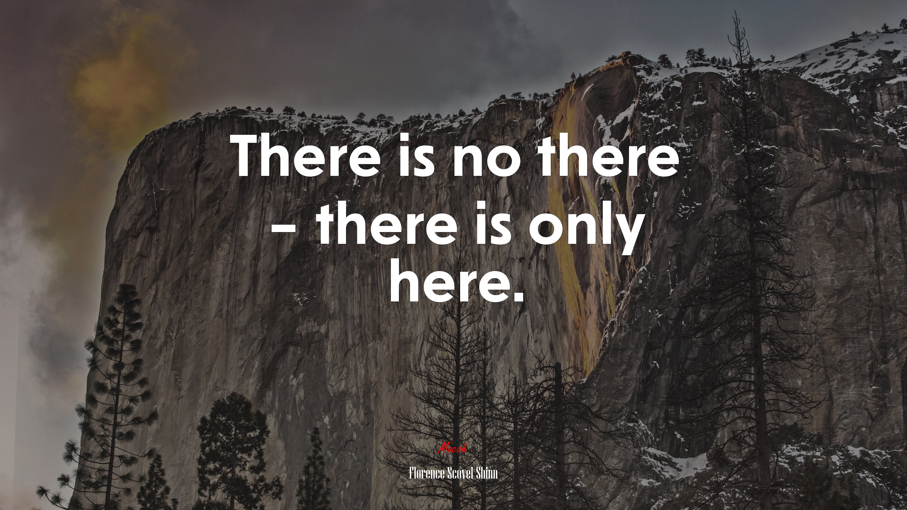 There is no there – there is only here. | Florence Scovel Shinn quote HD Wallpaper