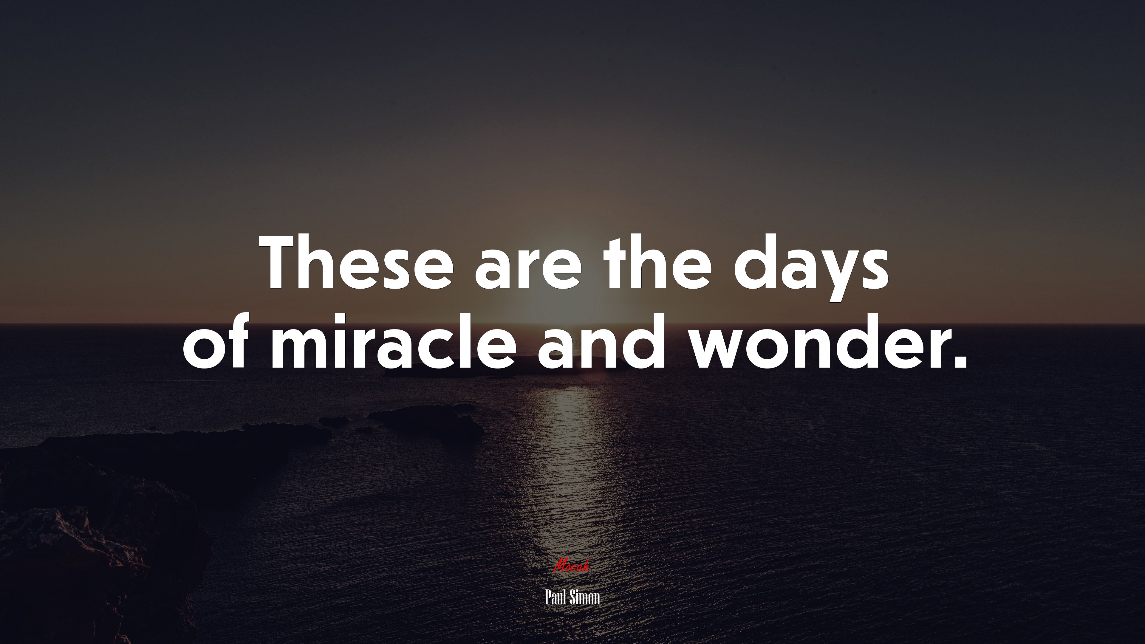 These are the days of miracle and wonder. | Paul Simon quote HD Wallpaper