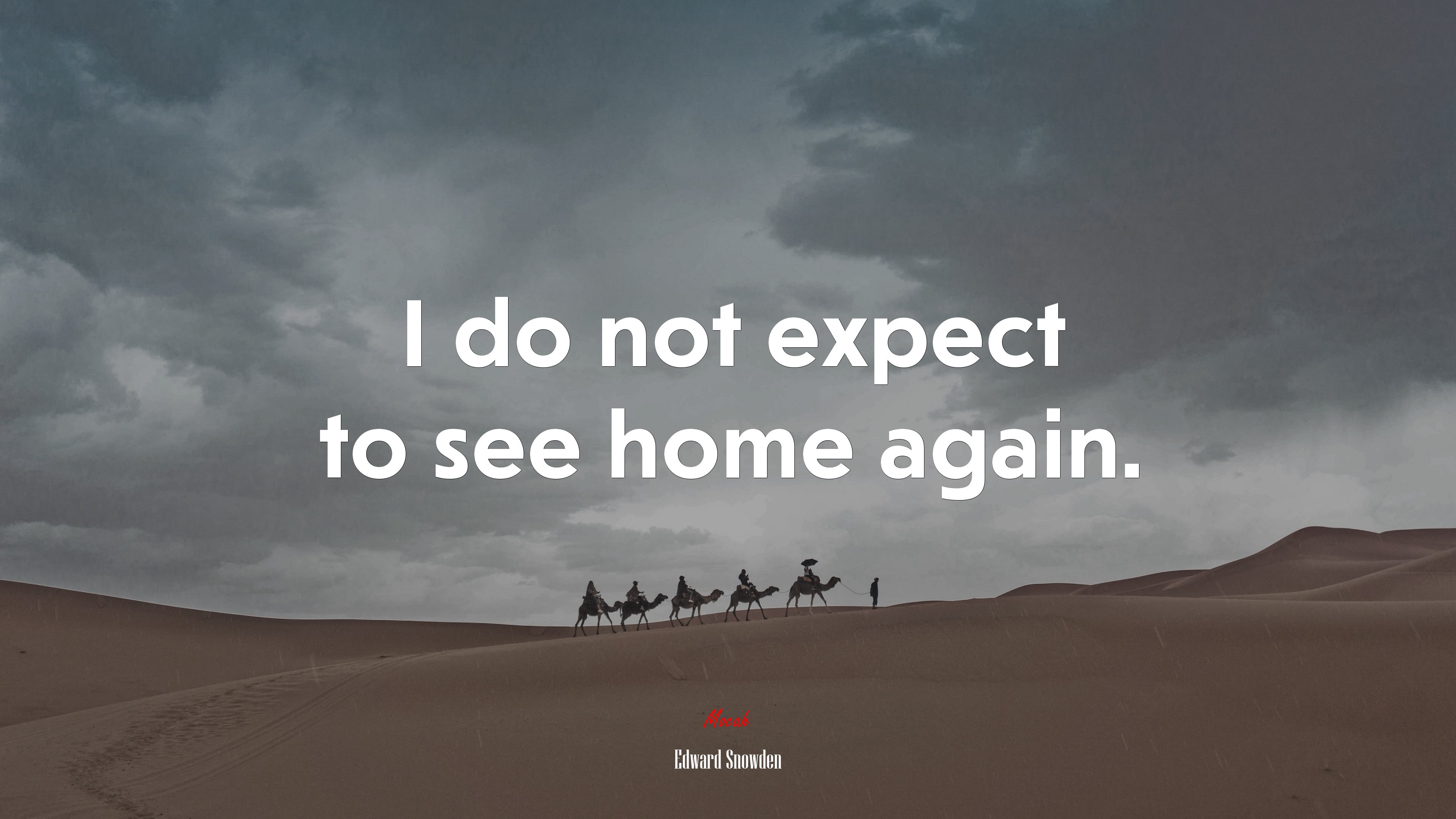 I do not expect to see home again. | Edward Snowden quote HD Wallpaper