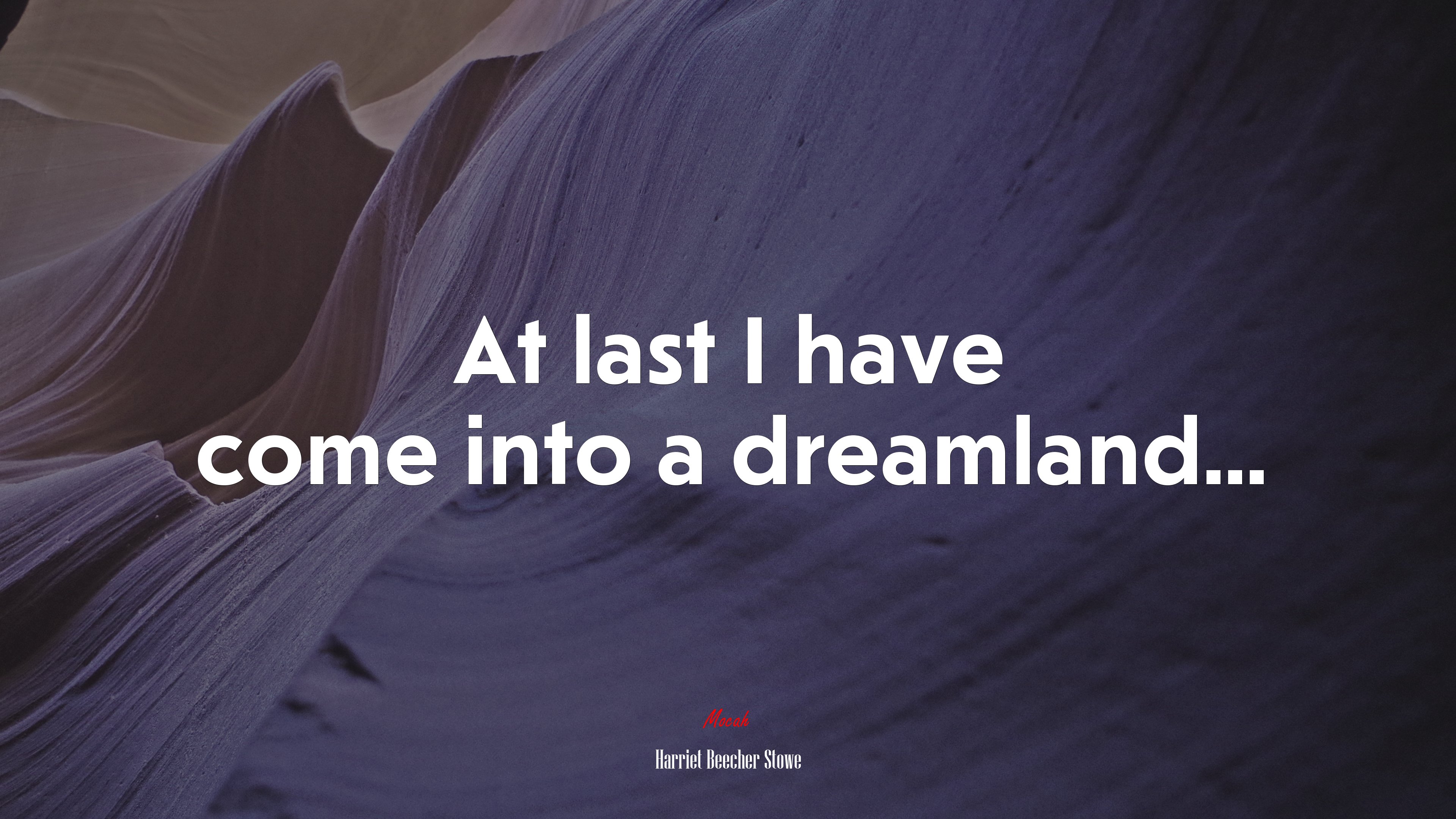 At last I have come into a dreamland... | Harriet Beecher Stowe quote HD Wallpaper