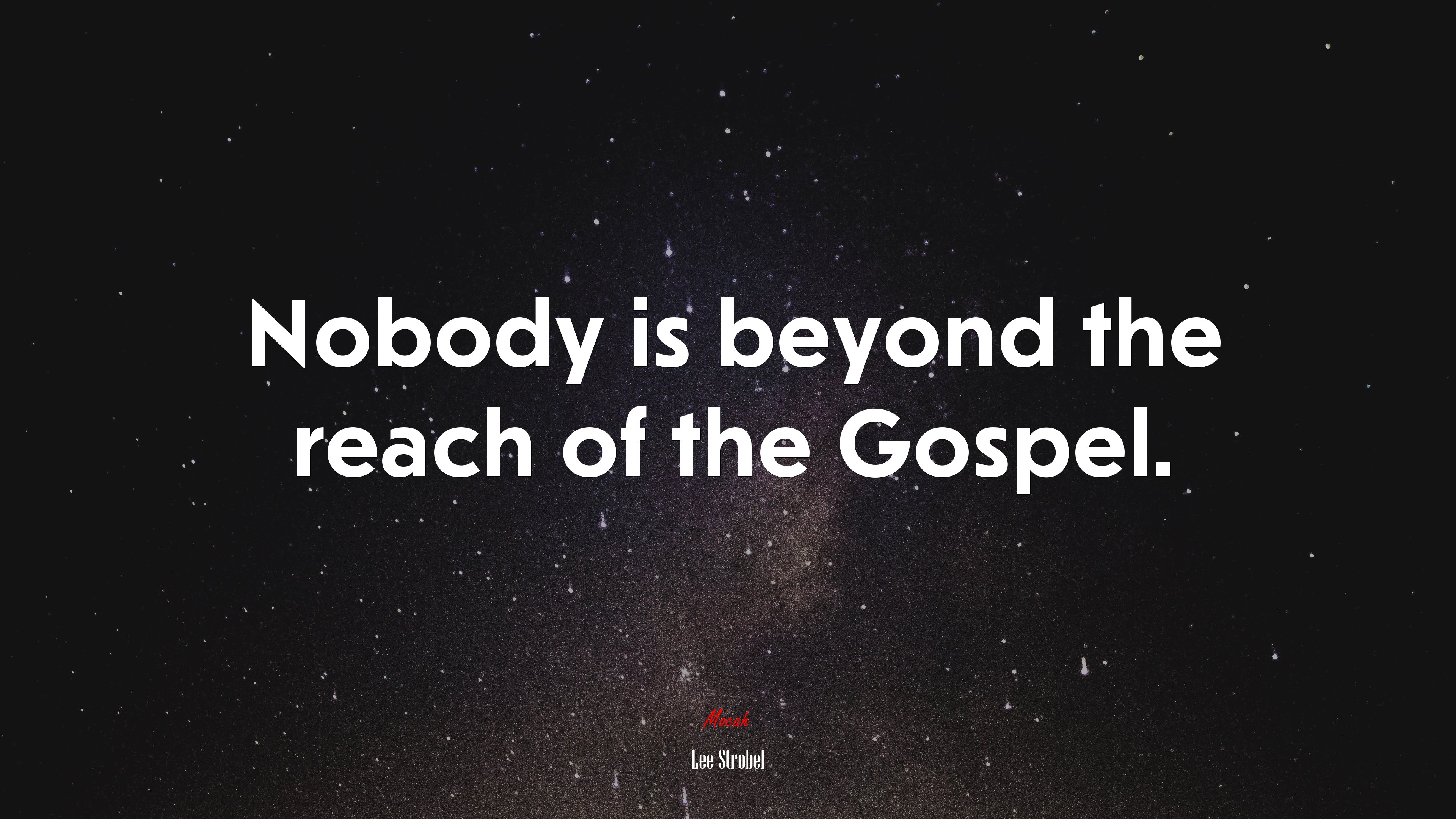 Nobody is beyond the reach of the Gospel. | Lee Strobel quote HD Wallpaper