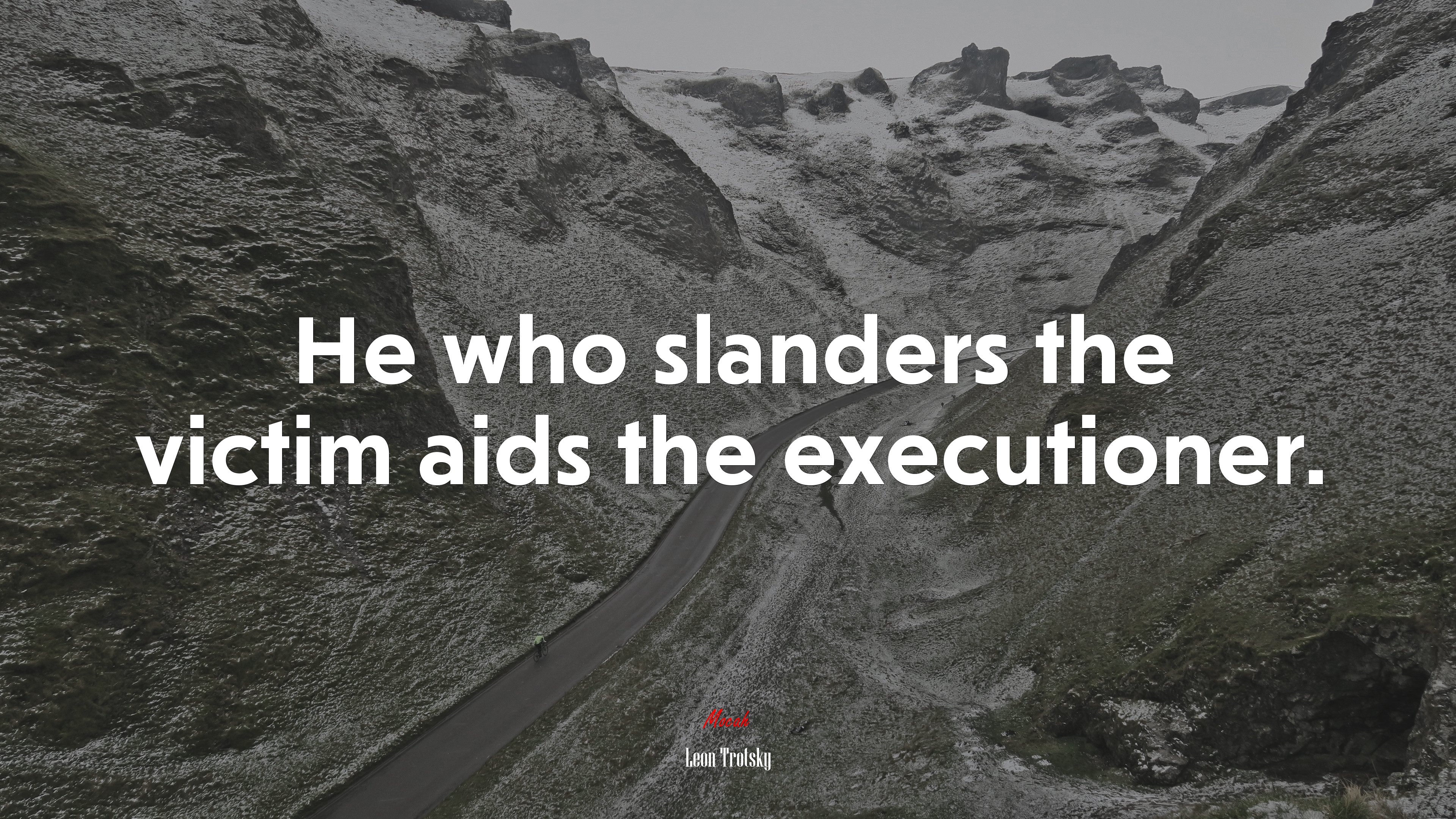 He who slanders the victim aids the executioner. | Leon Trotsky quote HD Wallpaper