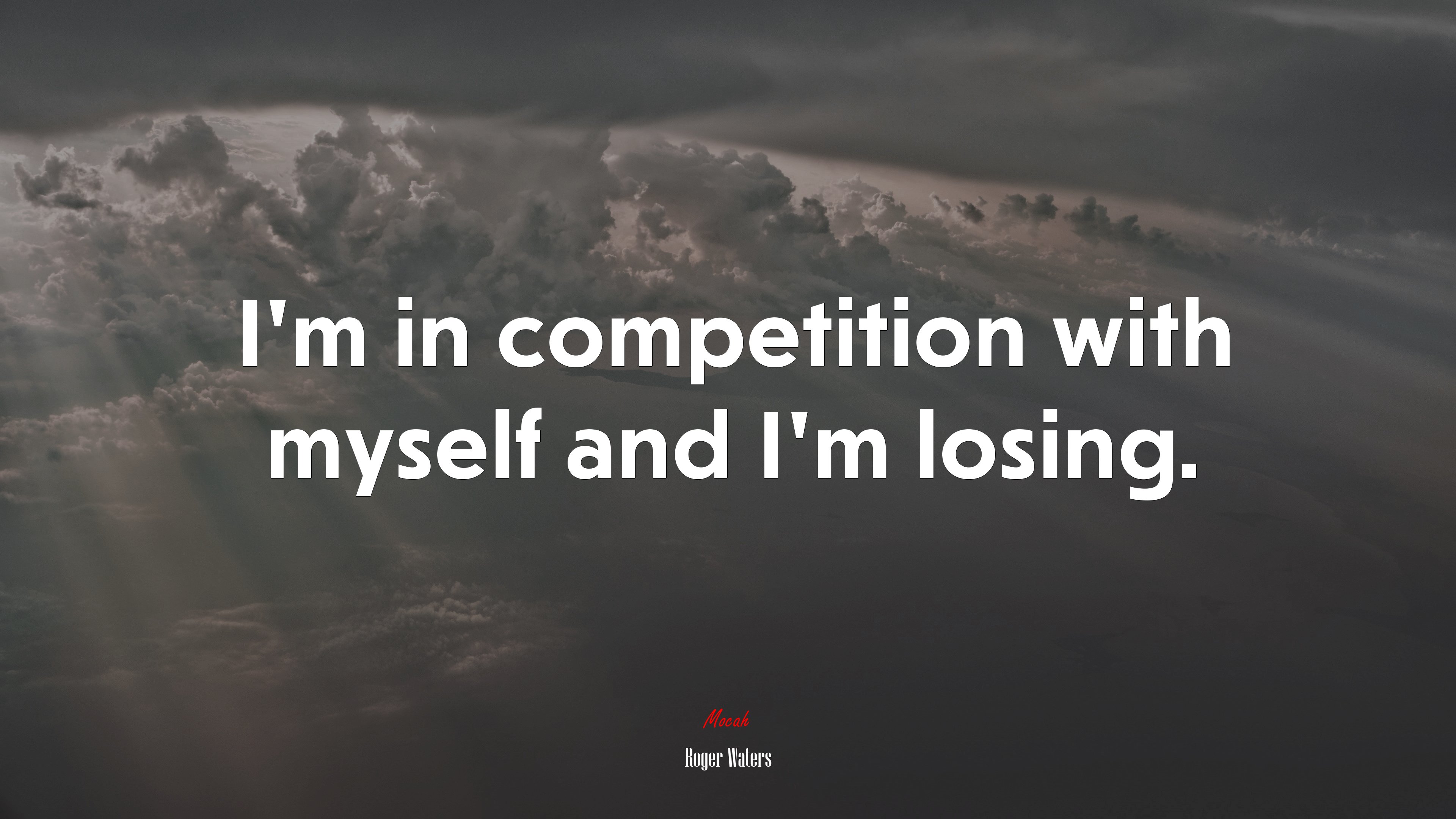 I’m in competition with myself and I’m losing. | Roger Waters quote HD Wallpaper
