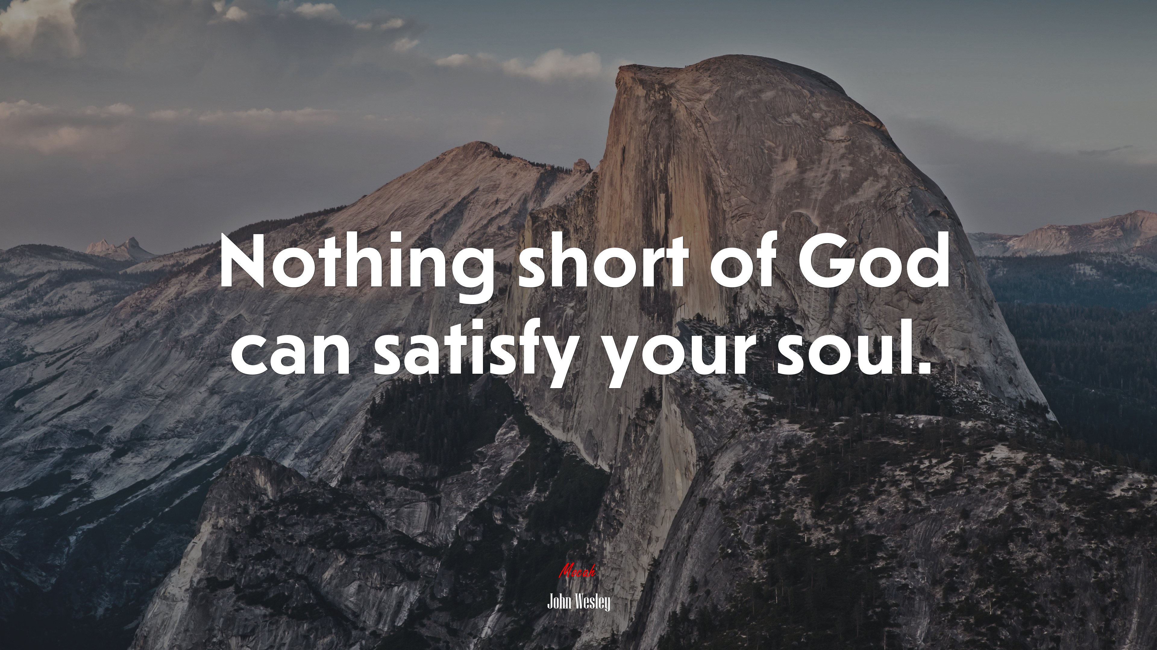 Nothing short of God can satisfy your soul. | John Wesley quote HD Wallpaper