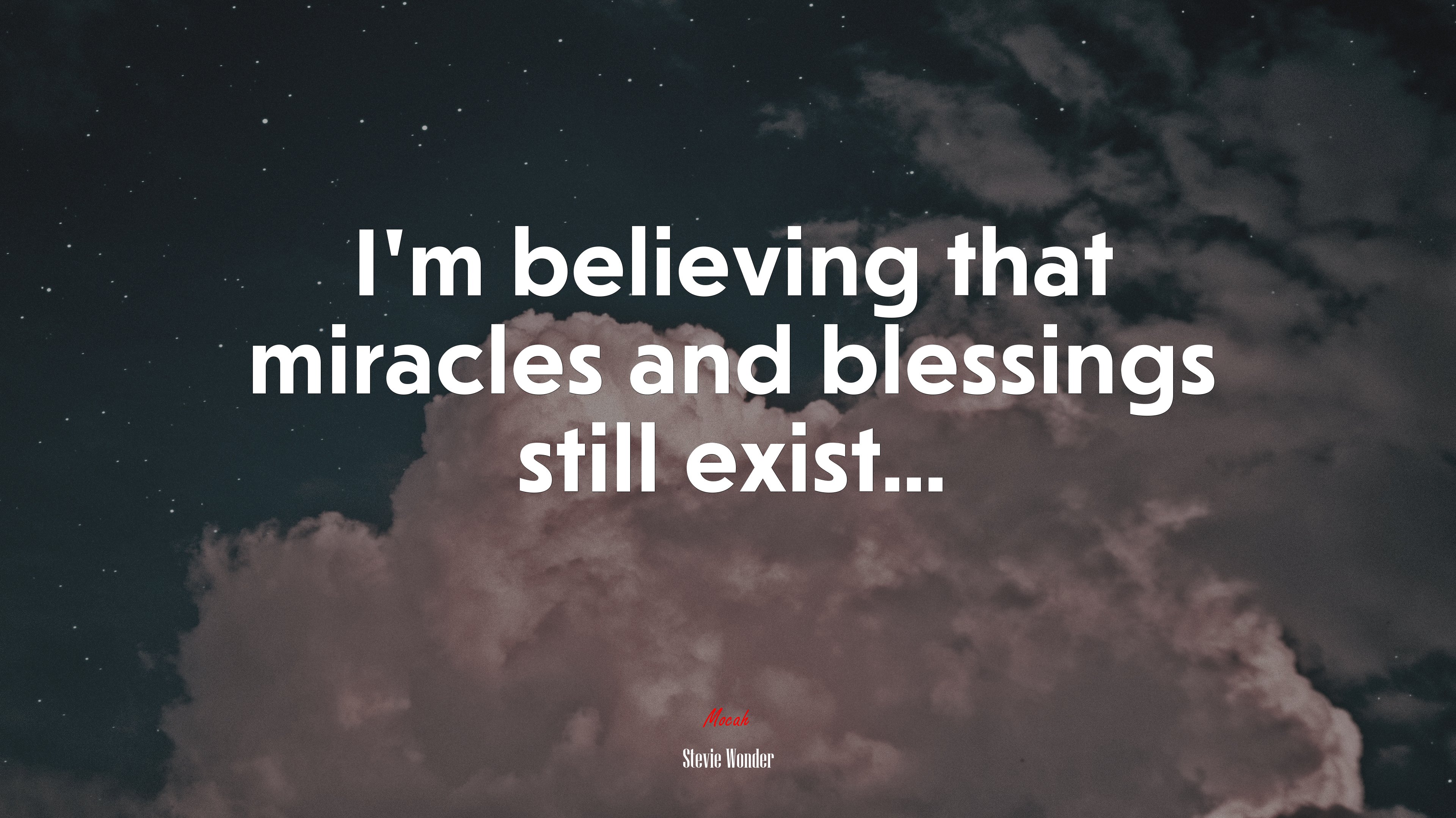 I’m believing that miracles and blessings still exist... | Stevie Wonder quote HD Wallpaper