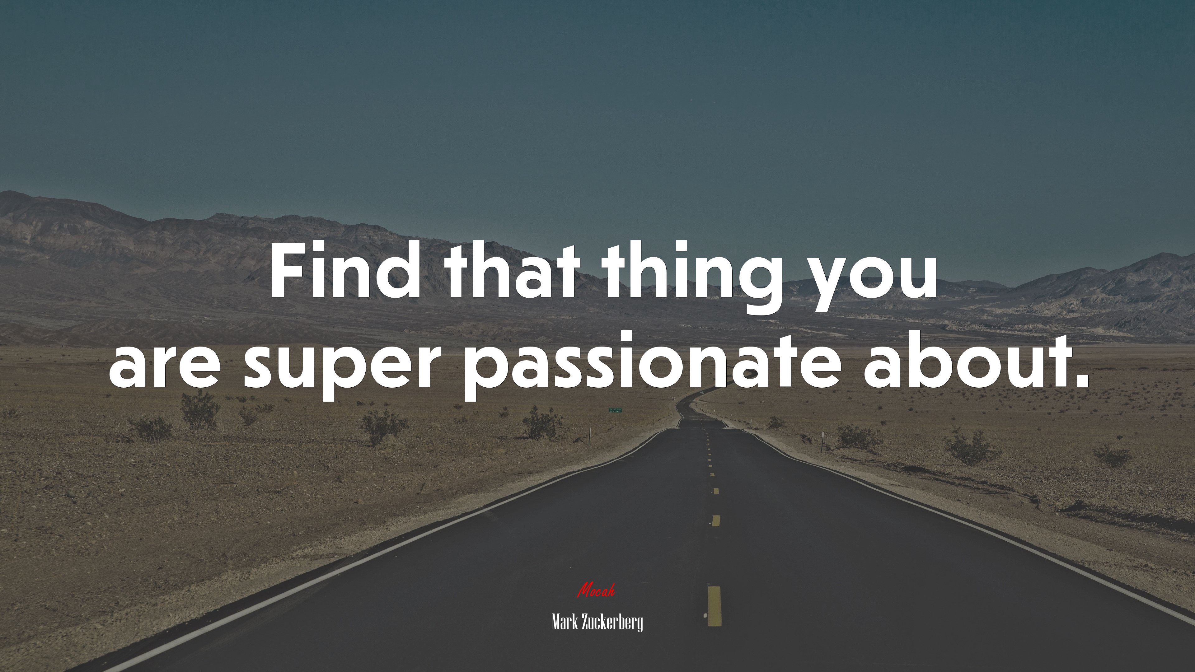 Find that thing you are super passionate about. | Mark Zuckerberg quote HD Wallpaper