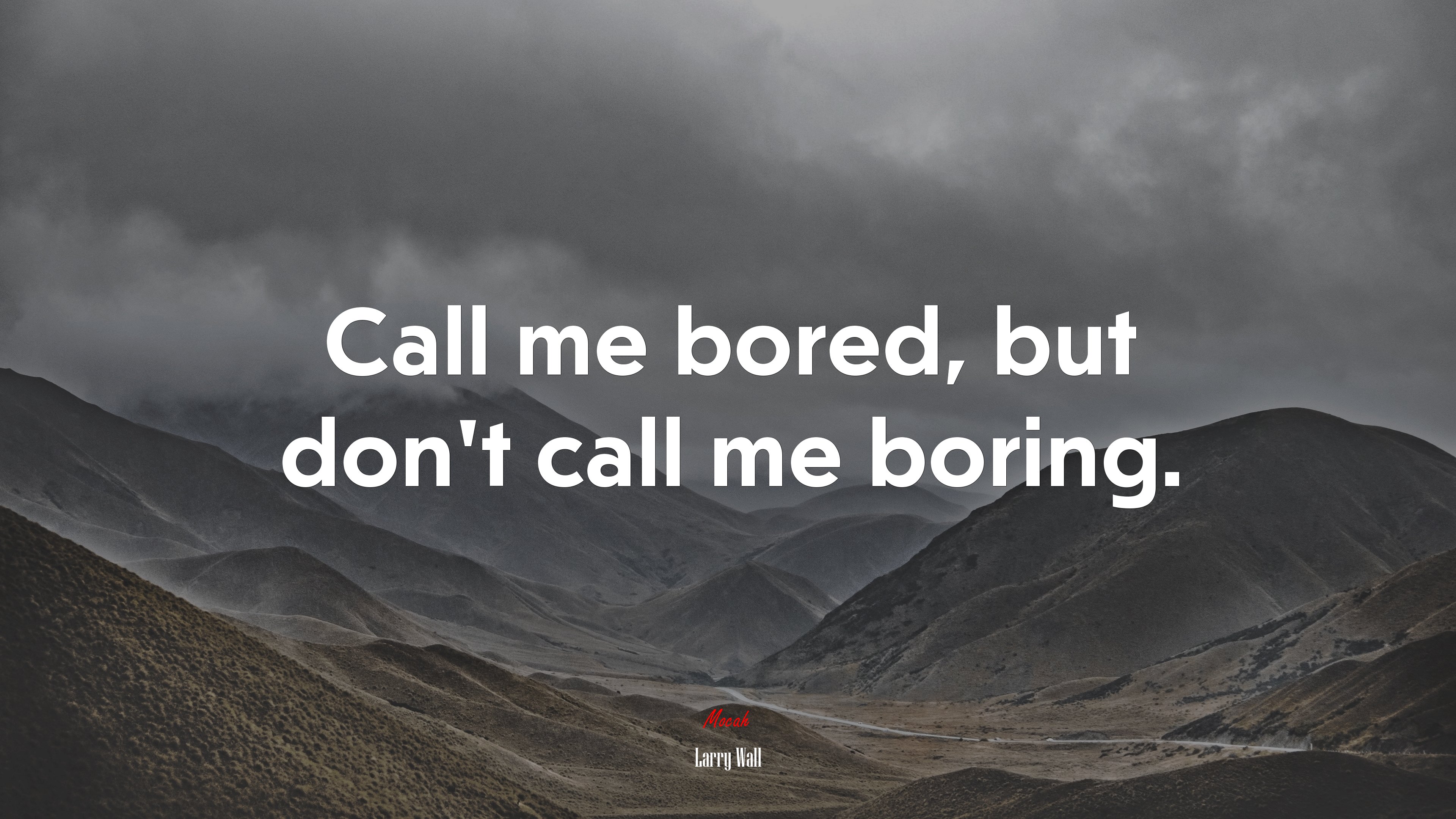 Call me bored, but don’t call me boring. | Larry Wall quote HD Wallpaper
