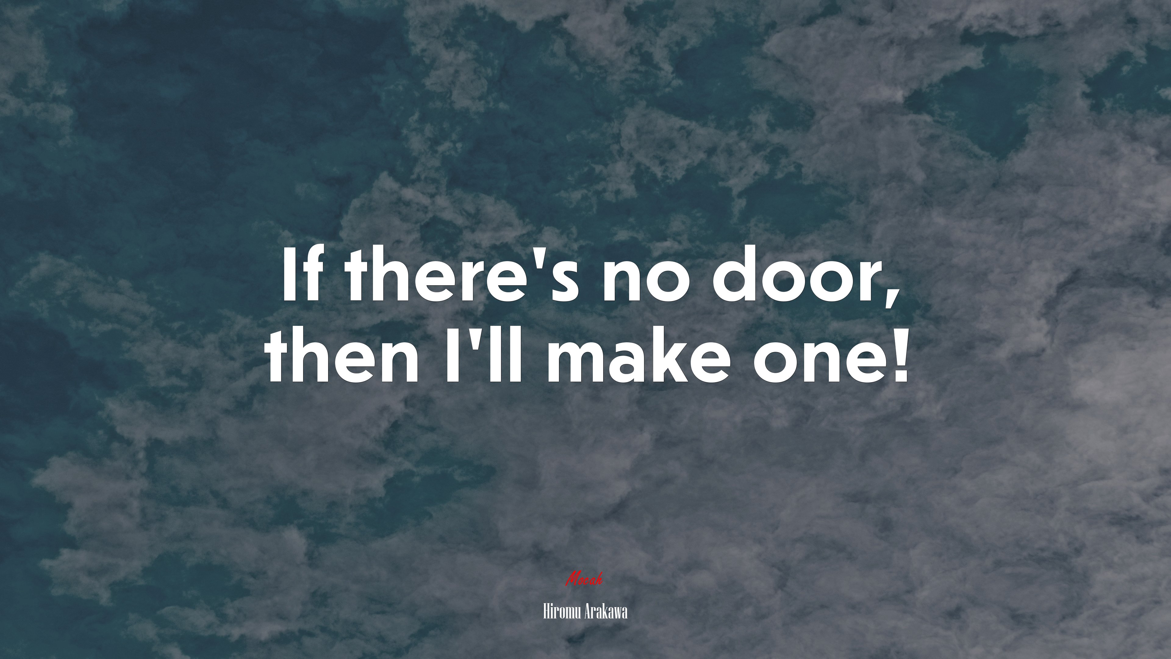 If there’s no door, then I’ll make one! | Hiromu Arakawa quote HD Wallpaper