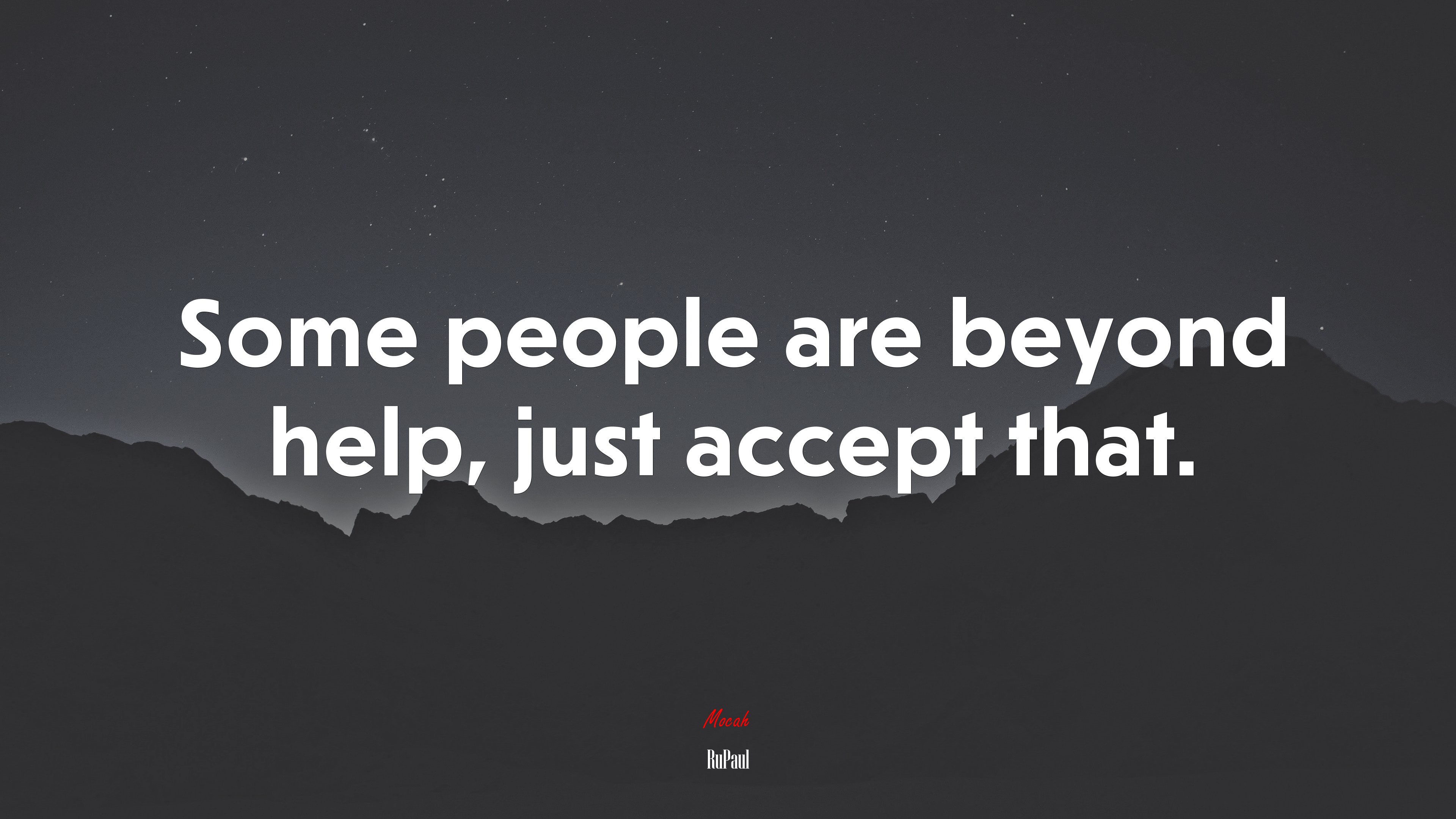 Some people are beyond help, just accept that. | RuPaul quote HD Wallpaper