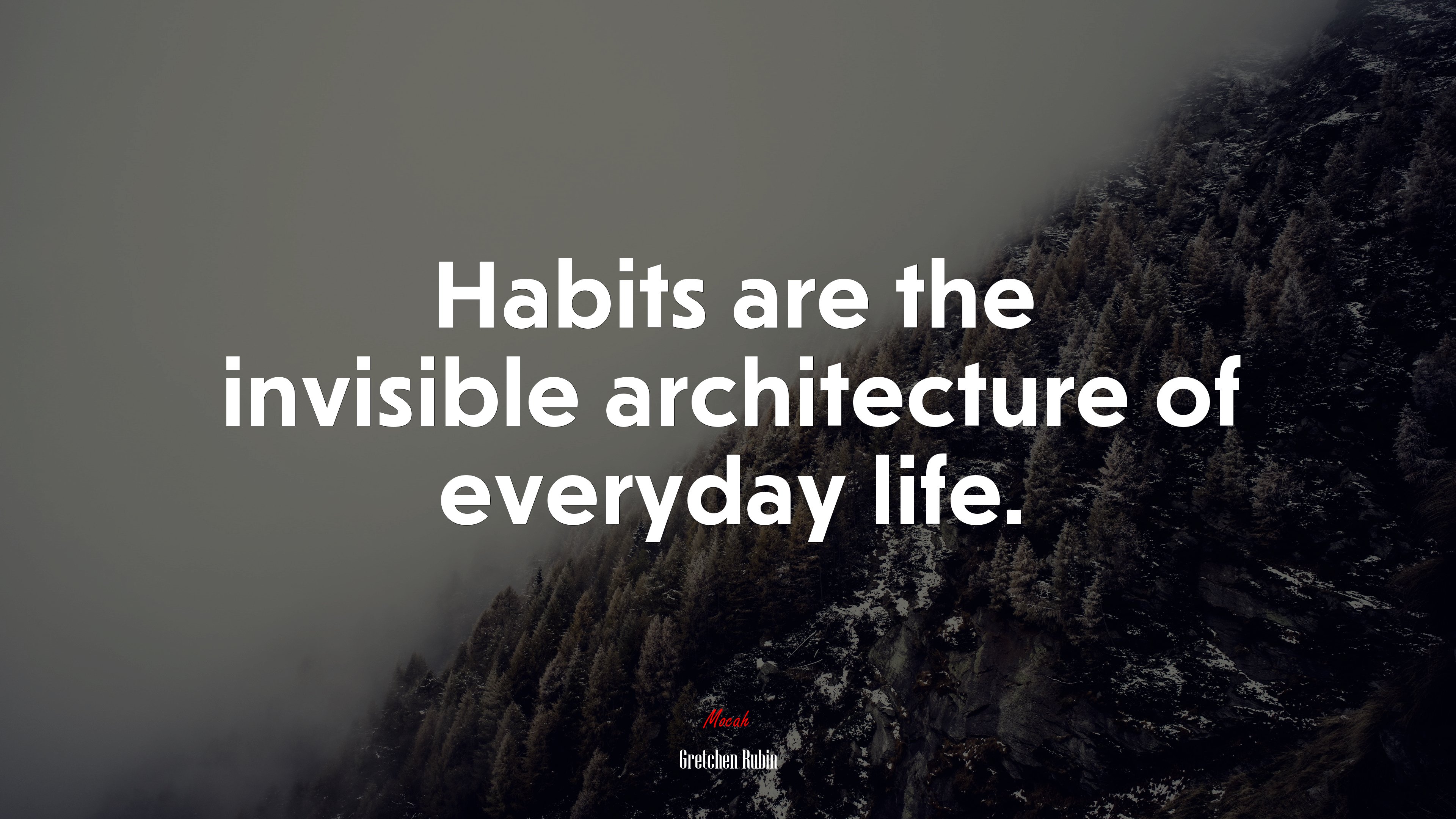 Habits are the invisible architecture of everyday life. | Gretchen Rubin quote HD Wallpaper