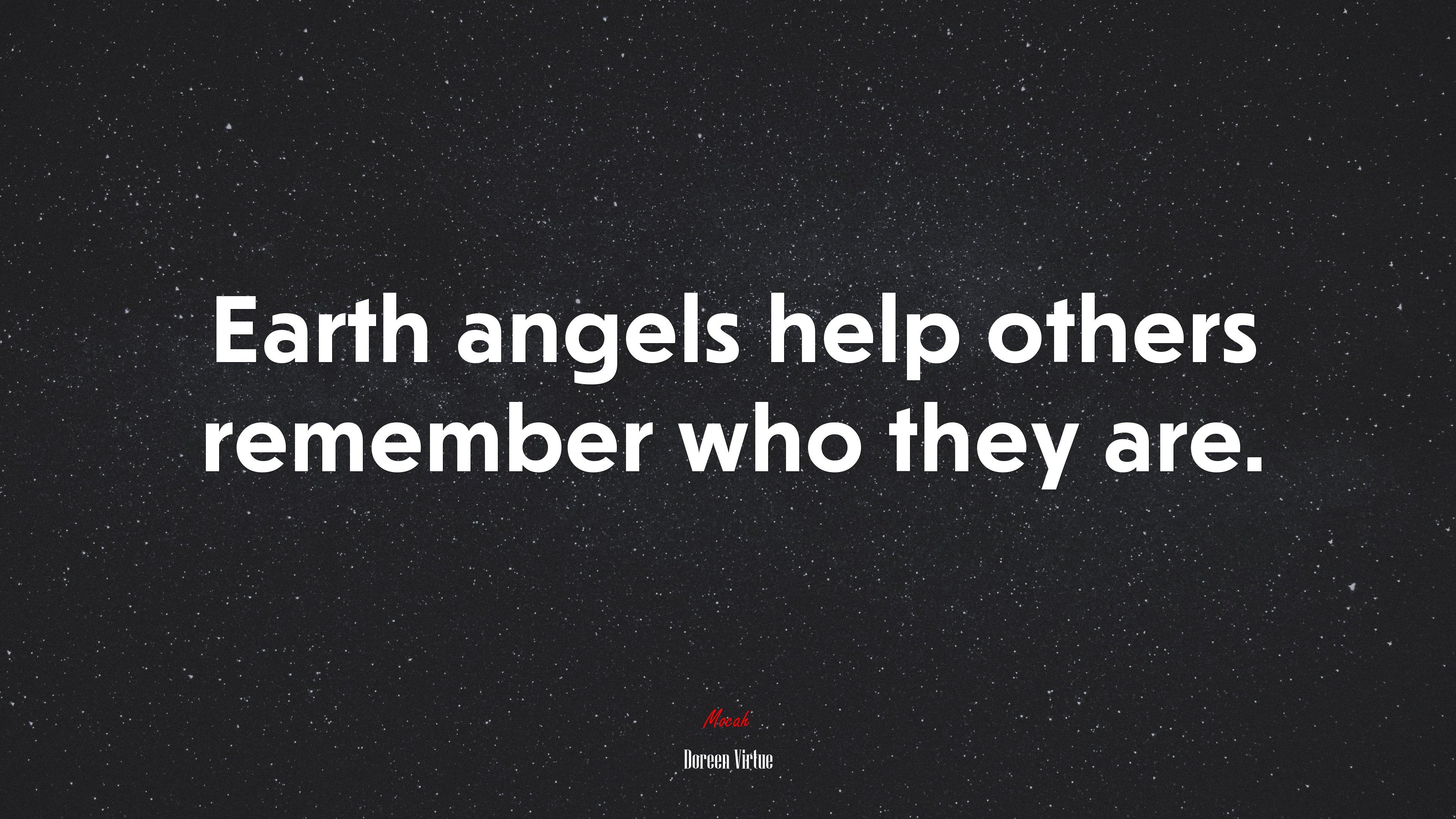 Earth angels help others remember who they are. | Doreen Virtue quote HD Wallpaper