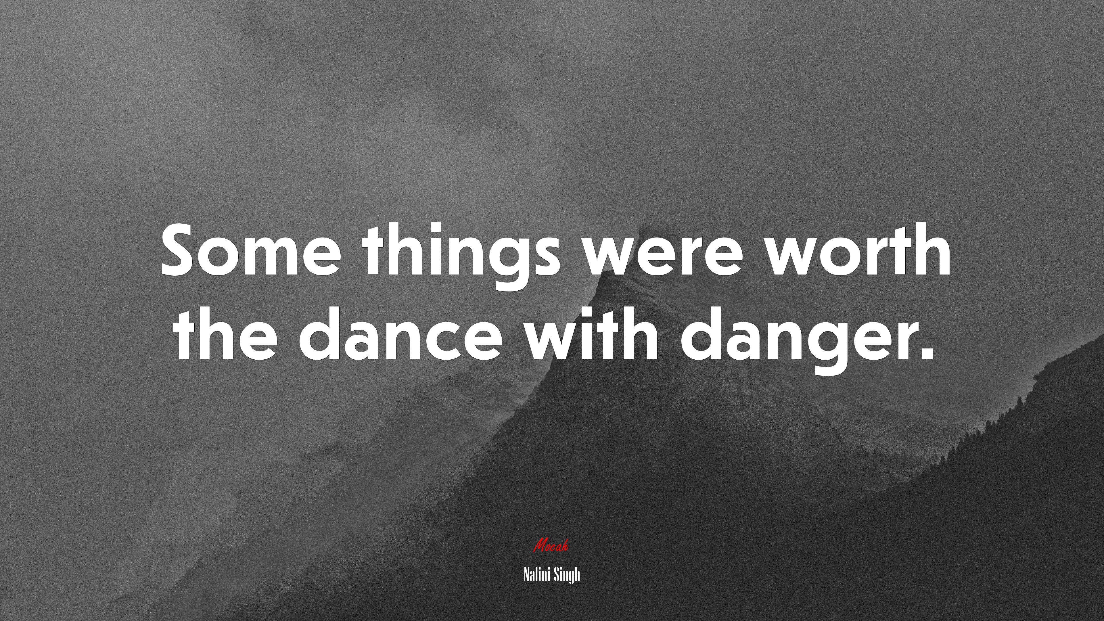 Some things were worth the dance with danger. | Nalini Singh quote HD Wallpaper