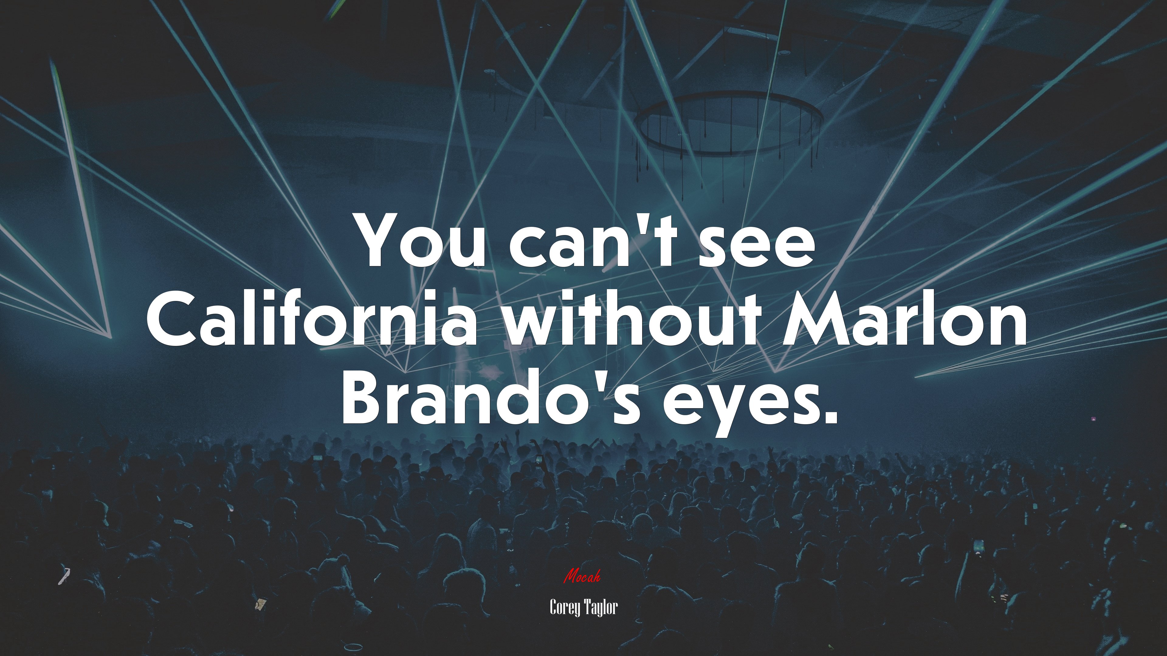 You can’t see California without Marlon Brando’s eyes. | Corey Taylor quote HD Wallpaper