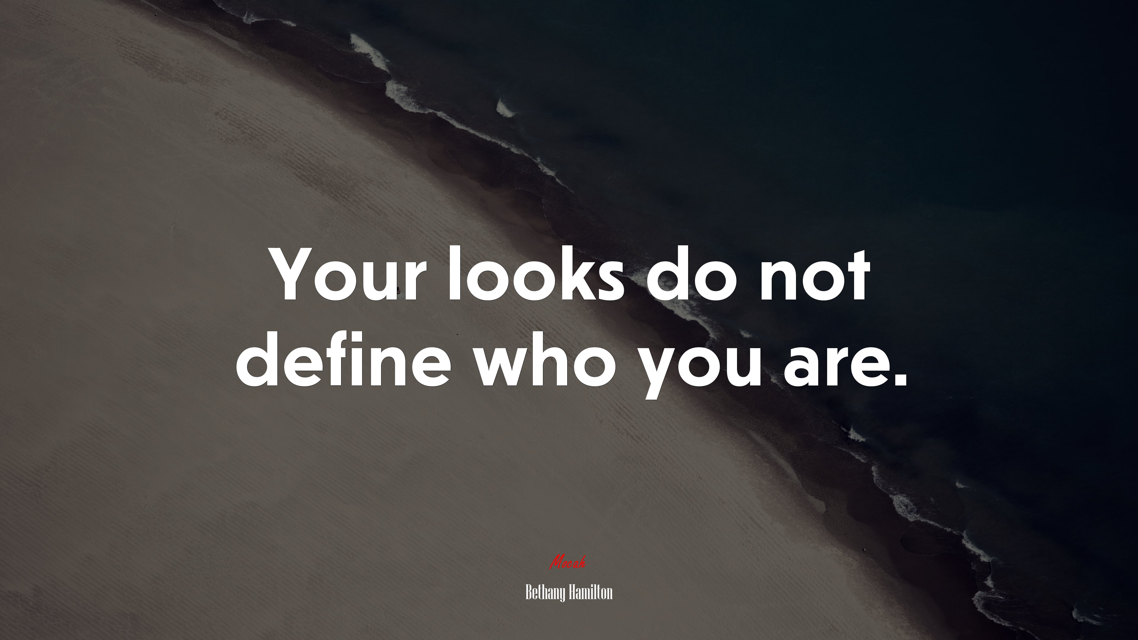 Your looks do not define who you are. | Bethany Hamilton quote HD Wallpaper