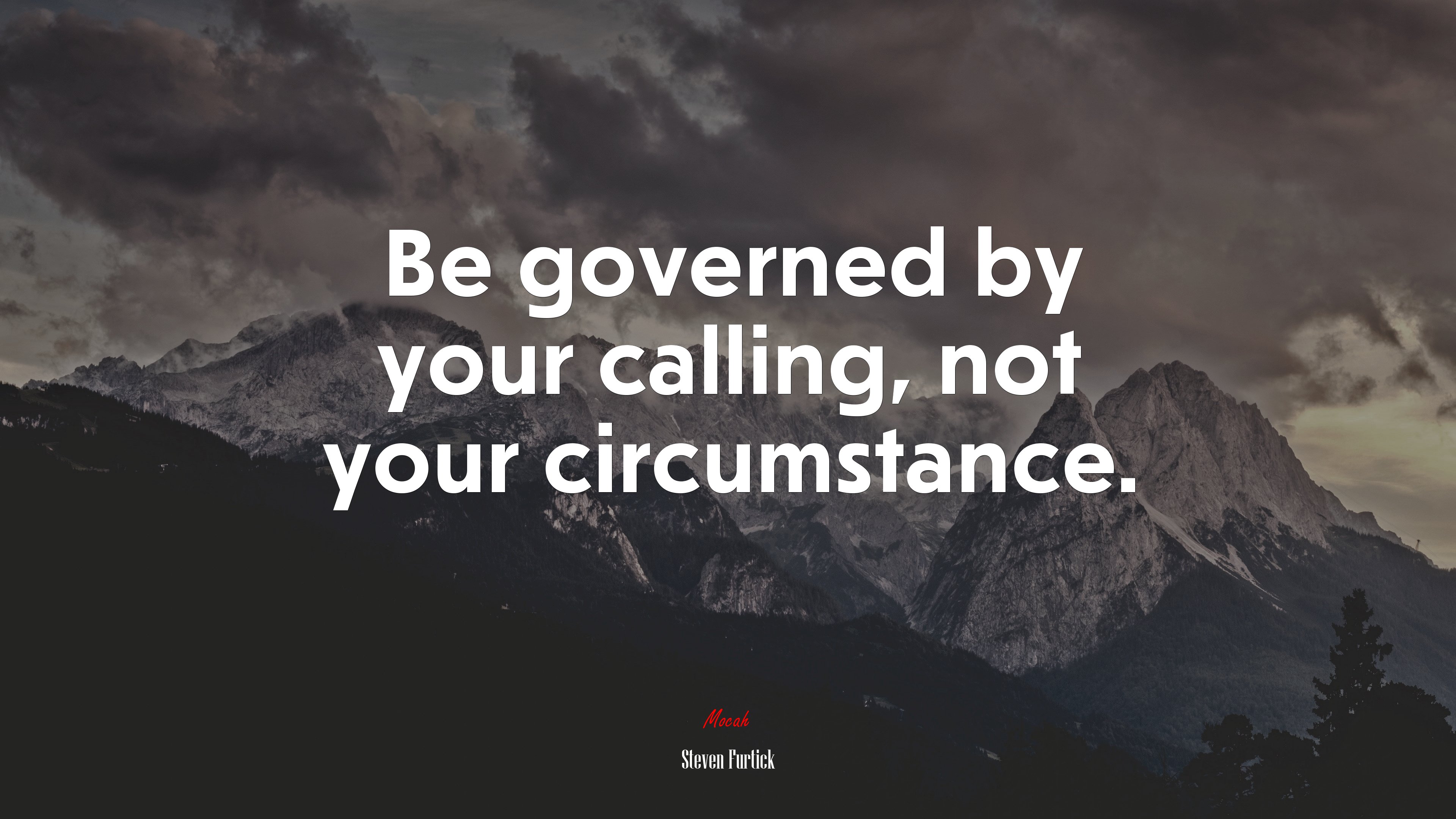 Be governed by your calling, not your circumstance. | Steven Furtick quote HD Wallpaper