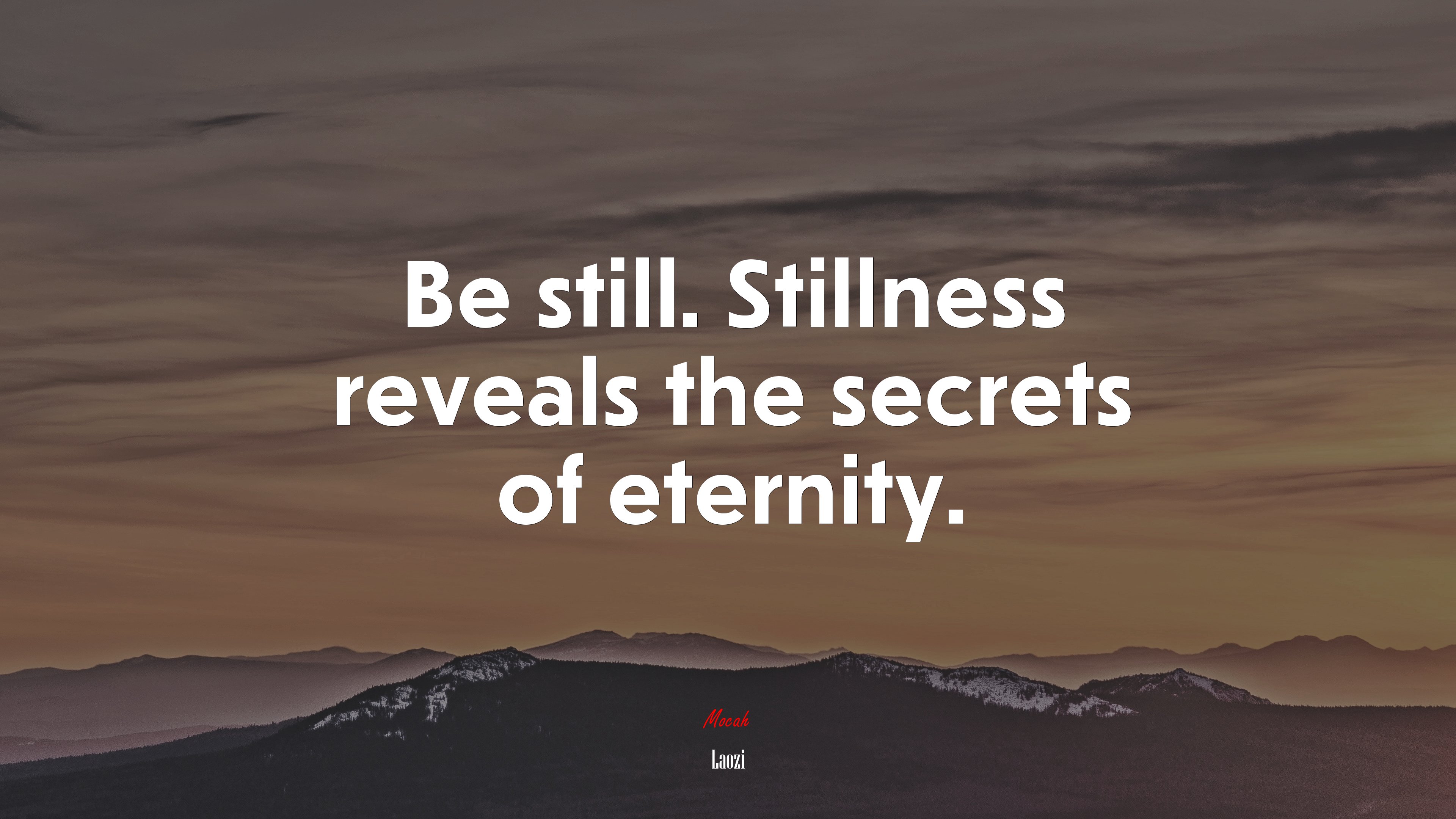 Be still. Stillness reveals the secrets of eternity. | Laozi quote HD Wallpaper