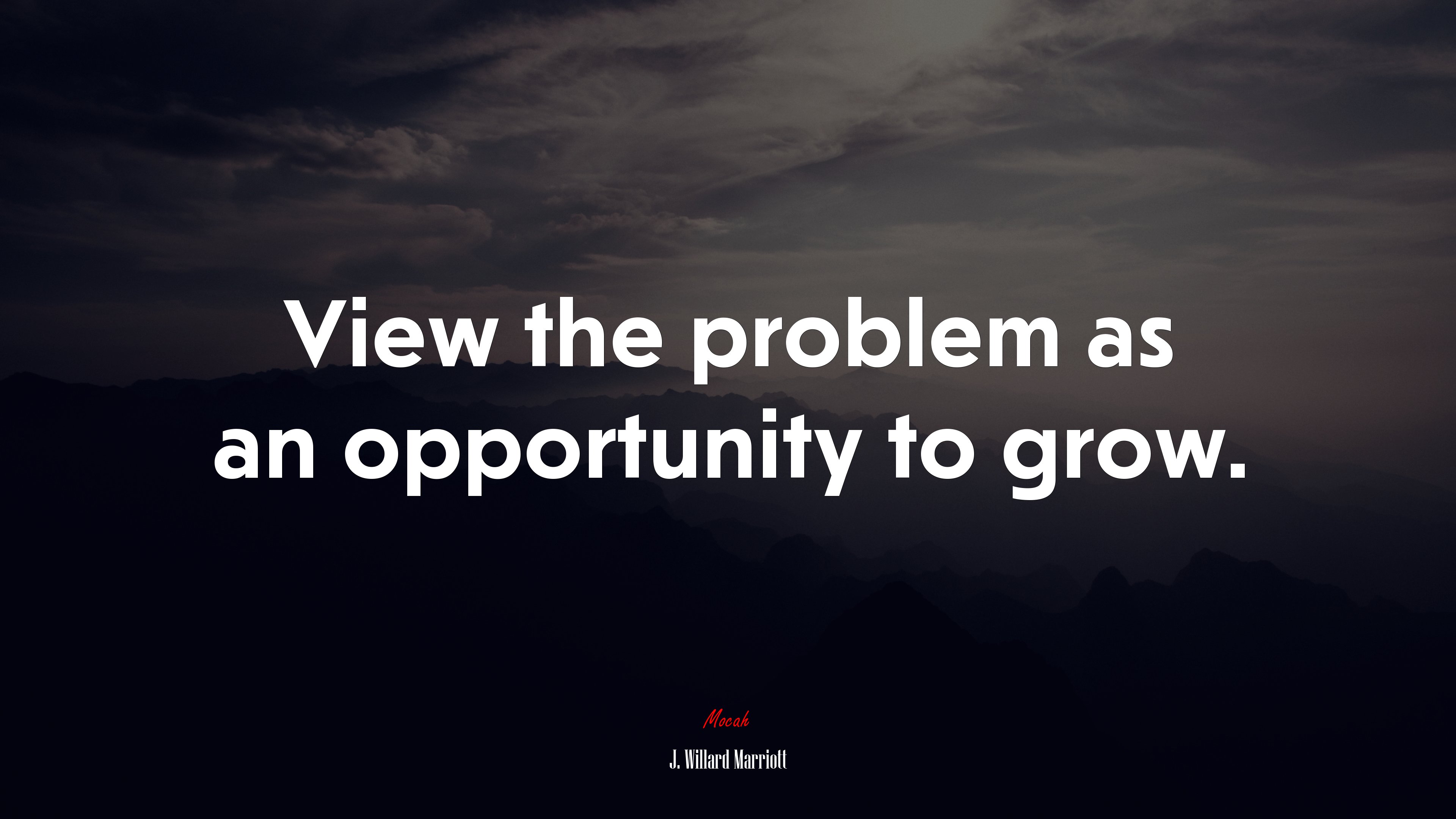 View the problem as an opportunity to grow. | J. Willard Marriott quote HD Wallpaper
