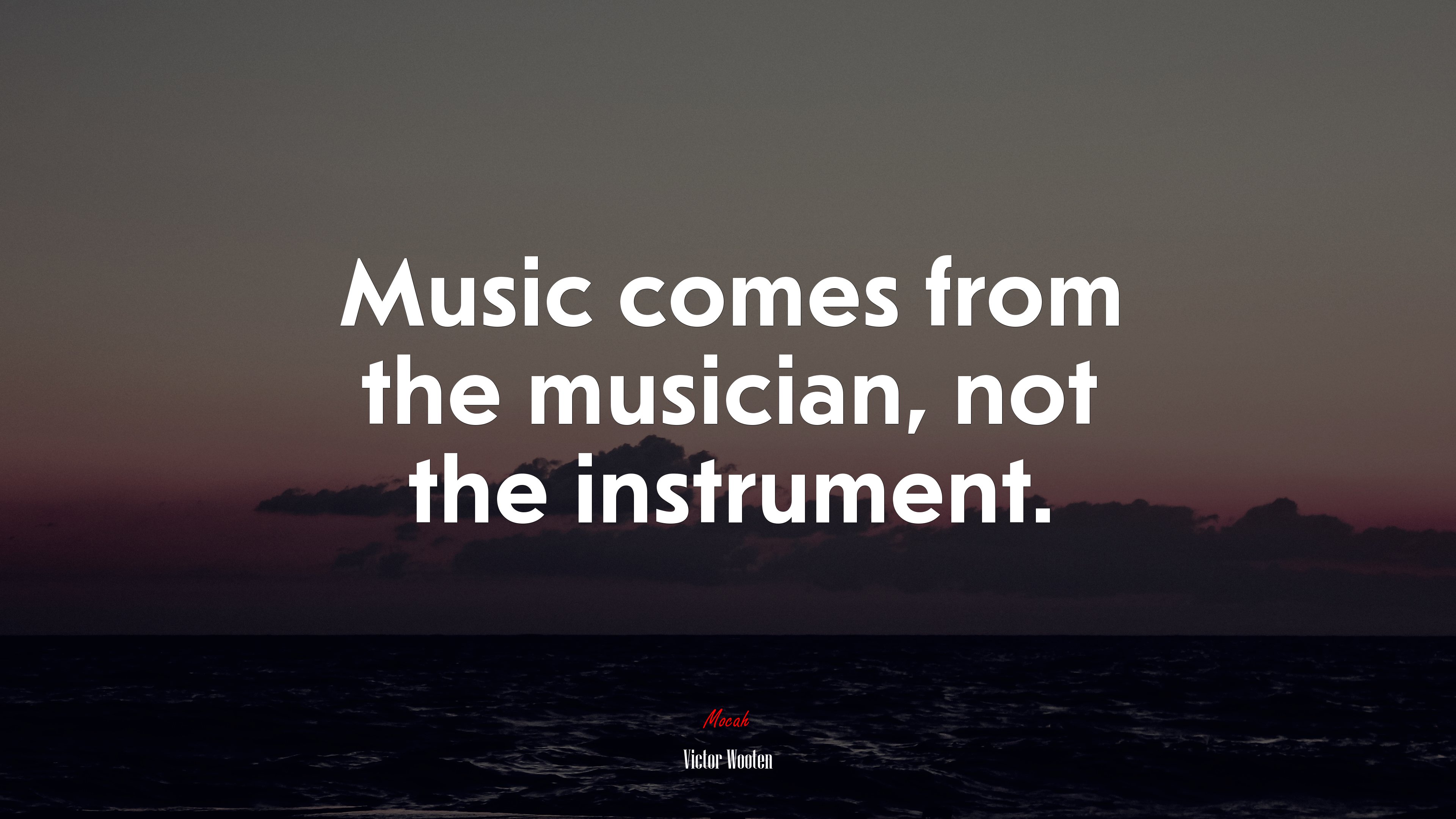 Music comes from the musician, not the instrument. | Victor Wooten quote HD Wallpaper