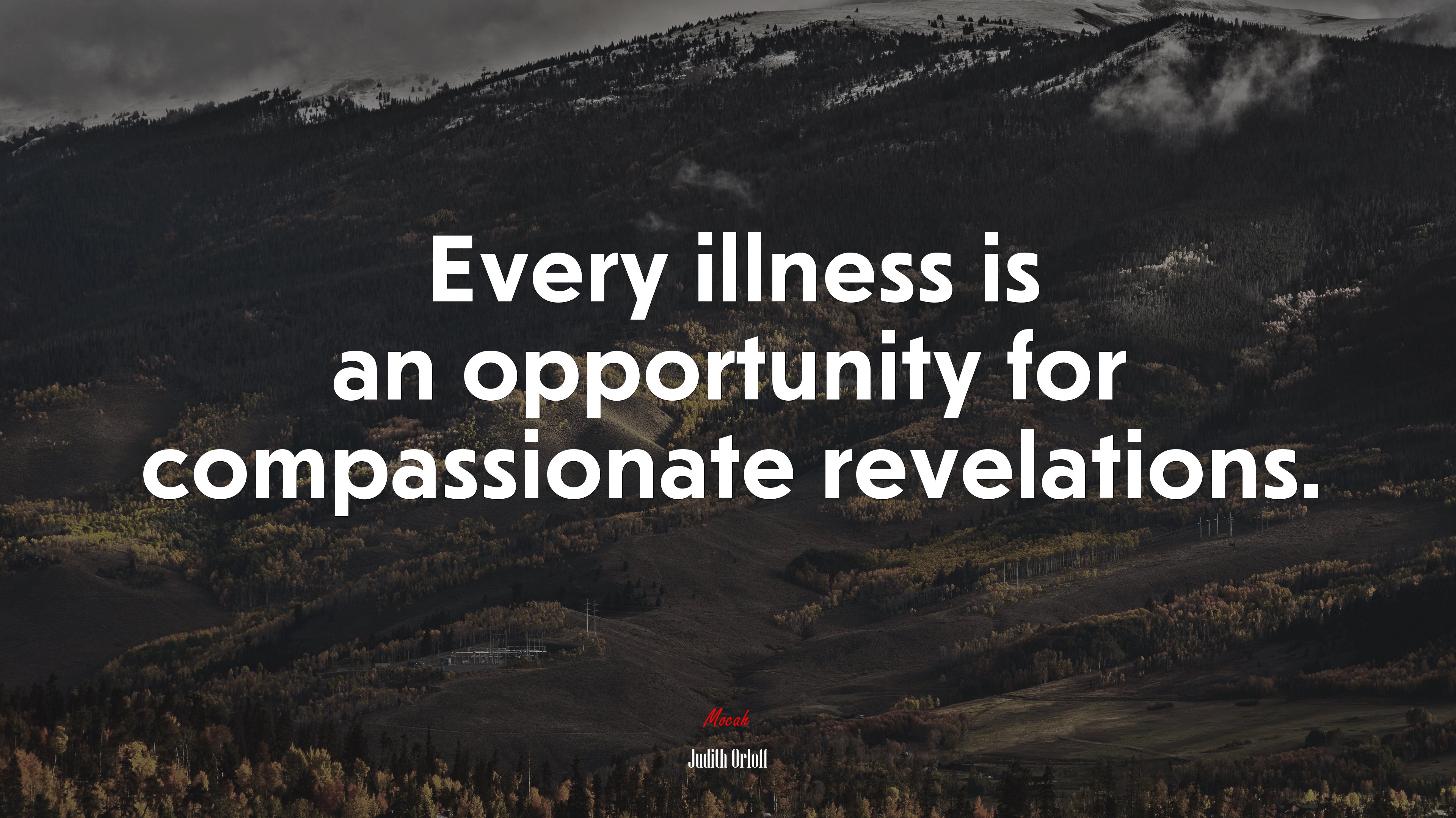 Every illness is an opportunity for compassionate revelations. | Judith Orloff quote HD Wallpaper