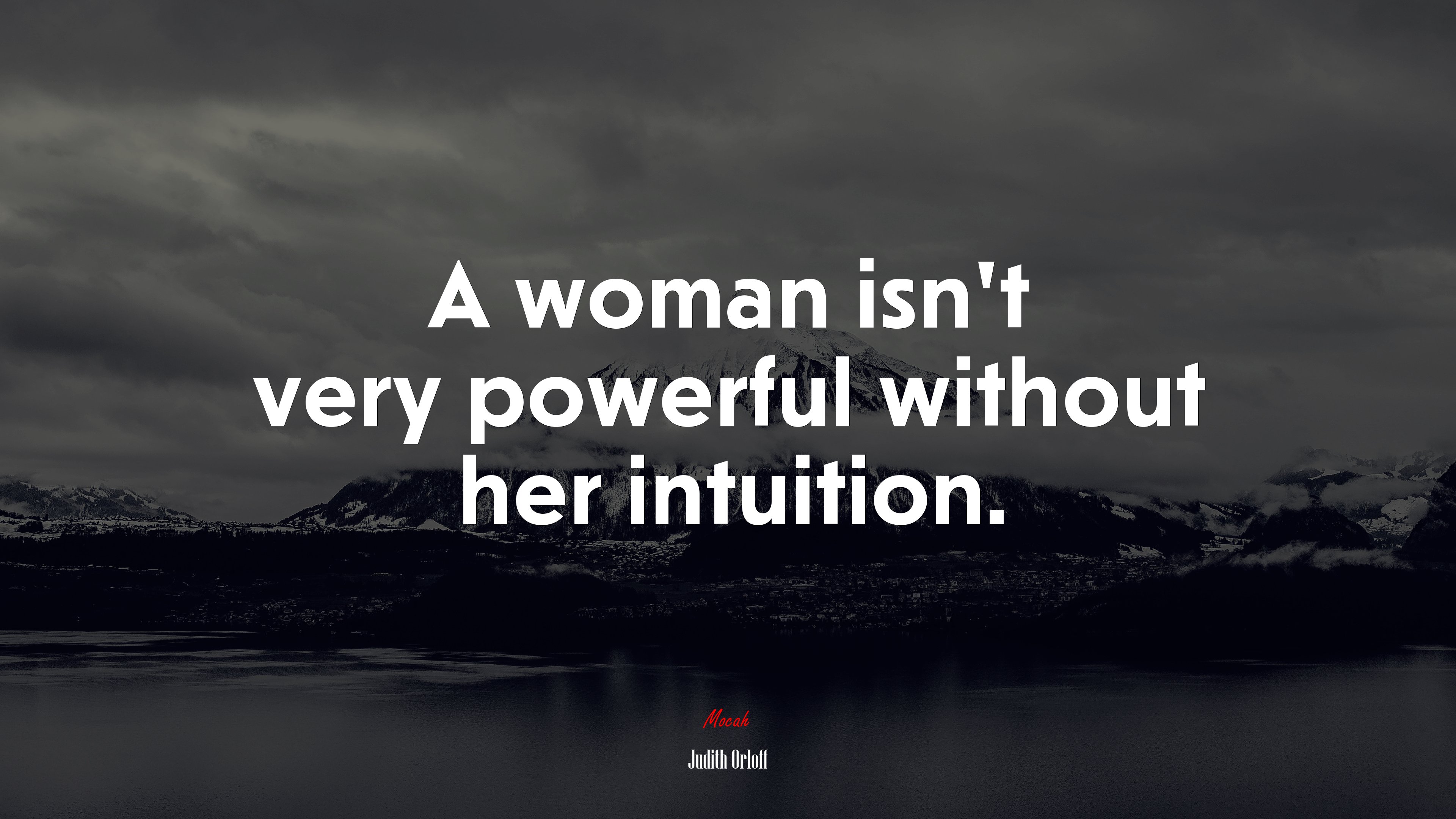 A woman isn’t very powerful without her intuition. | Judith Orloff quote HD Wallpaper