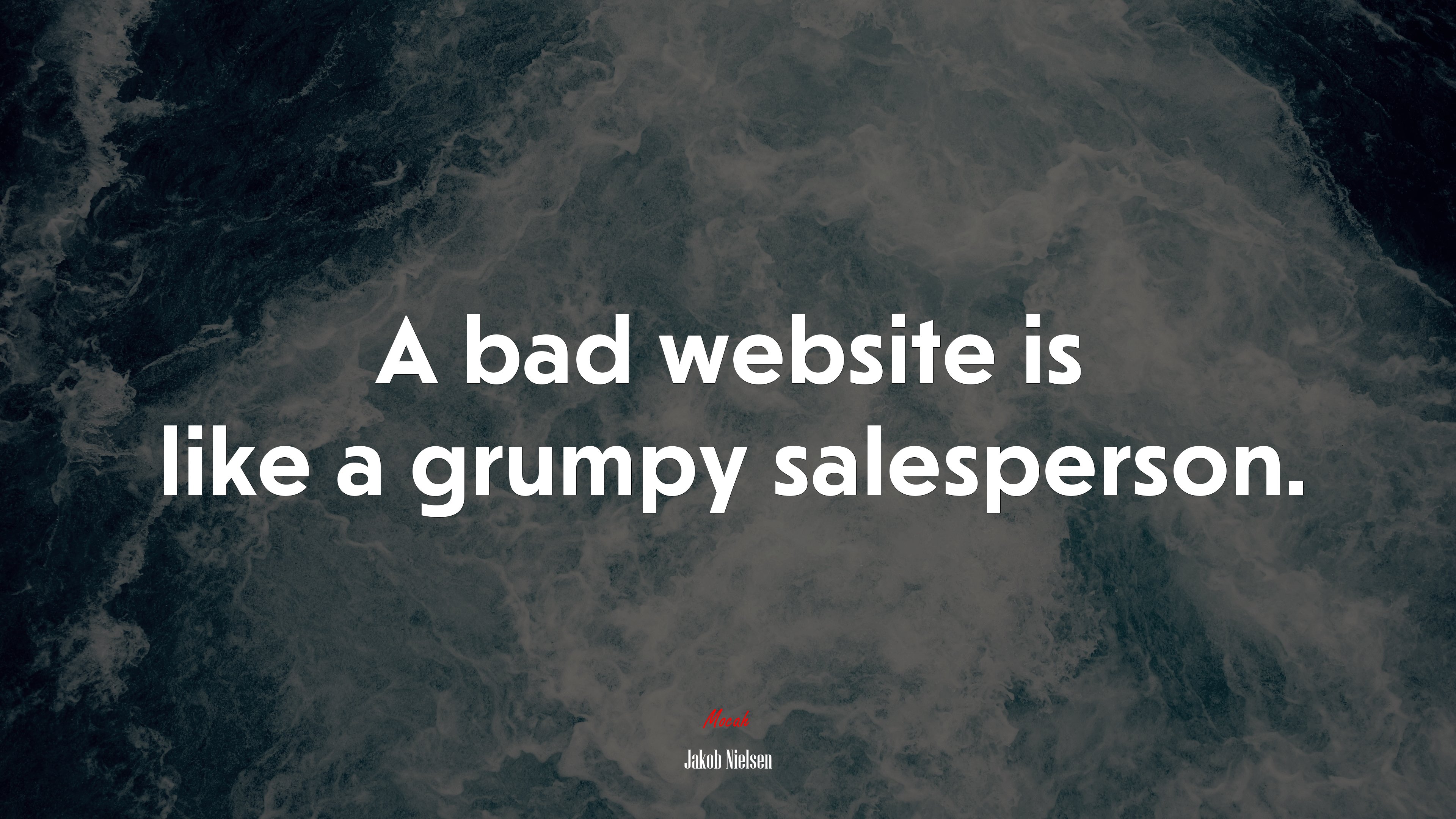 A bad website is like a grumpy salesperson. | Jakob Nielsen quote HD Wallpaper
