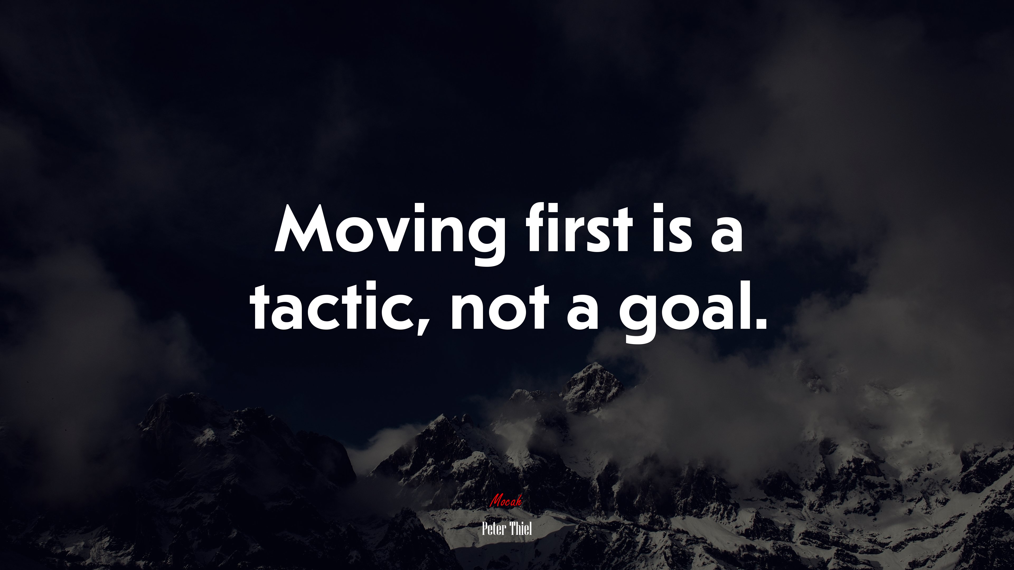 Moving first is a tactic, not a goal. | Peter Thiel quote HD Wallpaper