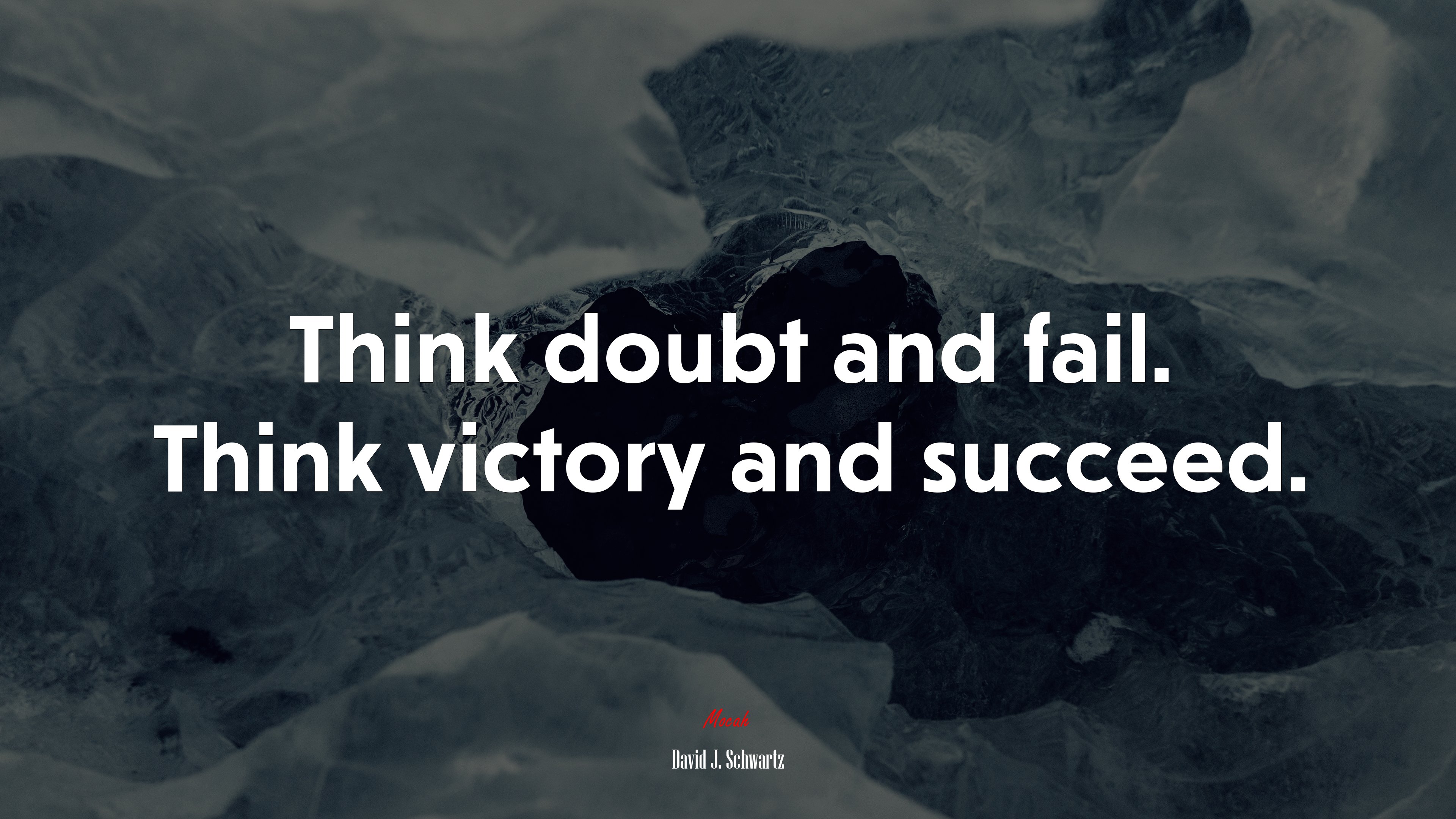 Think doubt and fail. Think victory and succeed. | David J. Schwartz quote HD Wallpaper