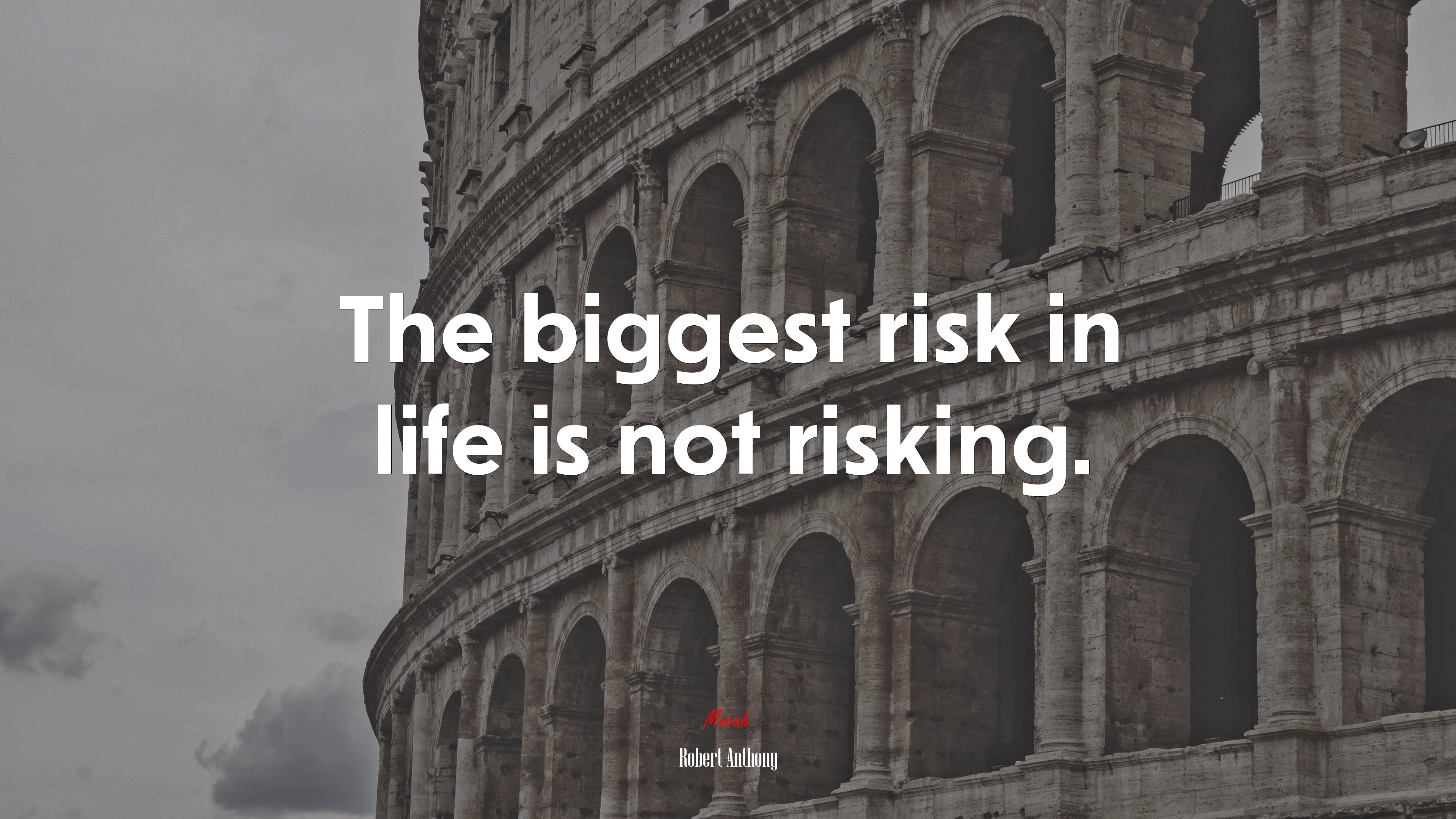 The biggest risk in life is not risking. | Robert Anthony quote HD Wallpaper