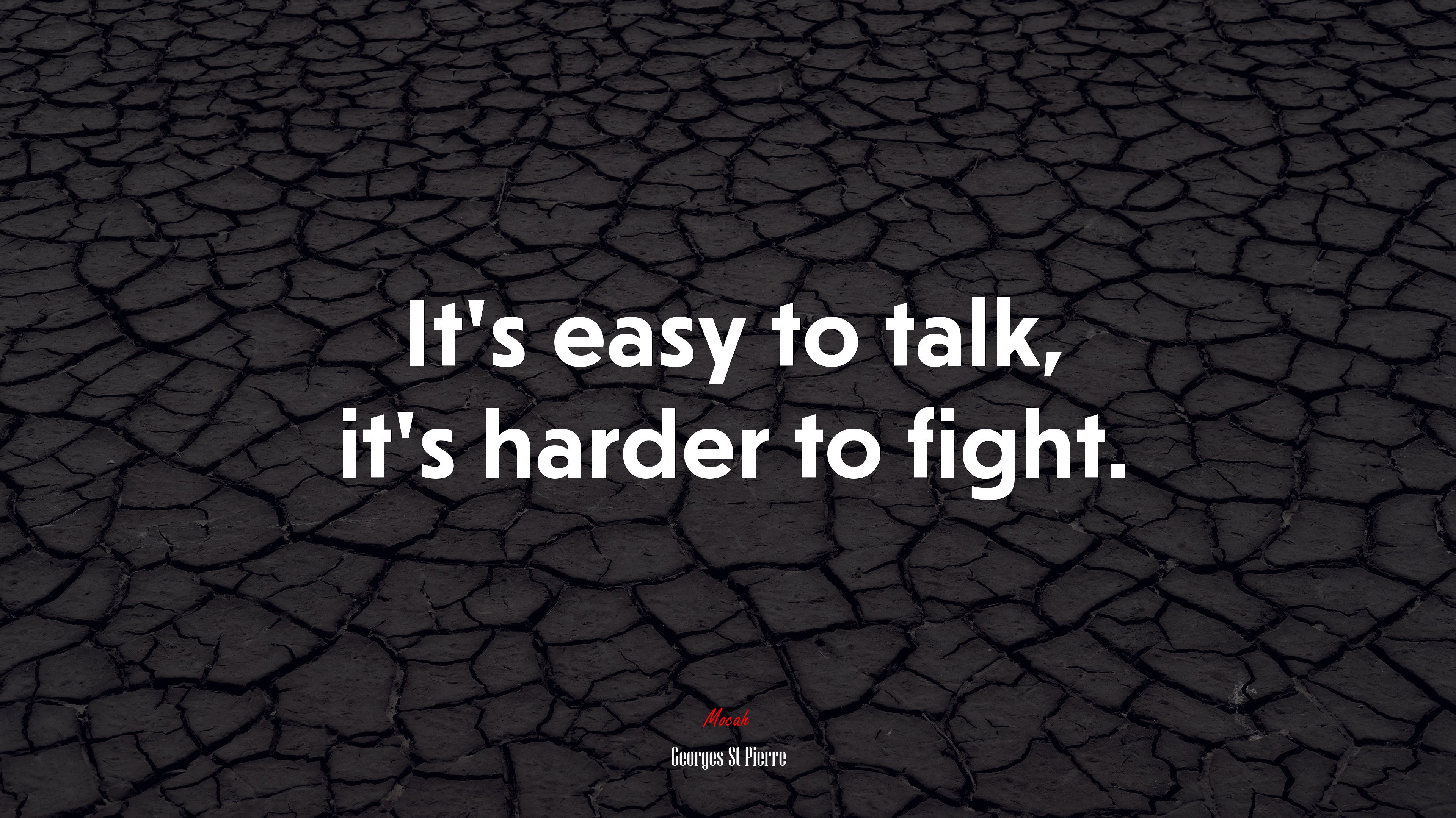 It’s easy to talk, it’s harder to fight. | Georges St-Pierre quote HD Wallpaper