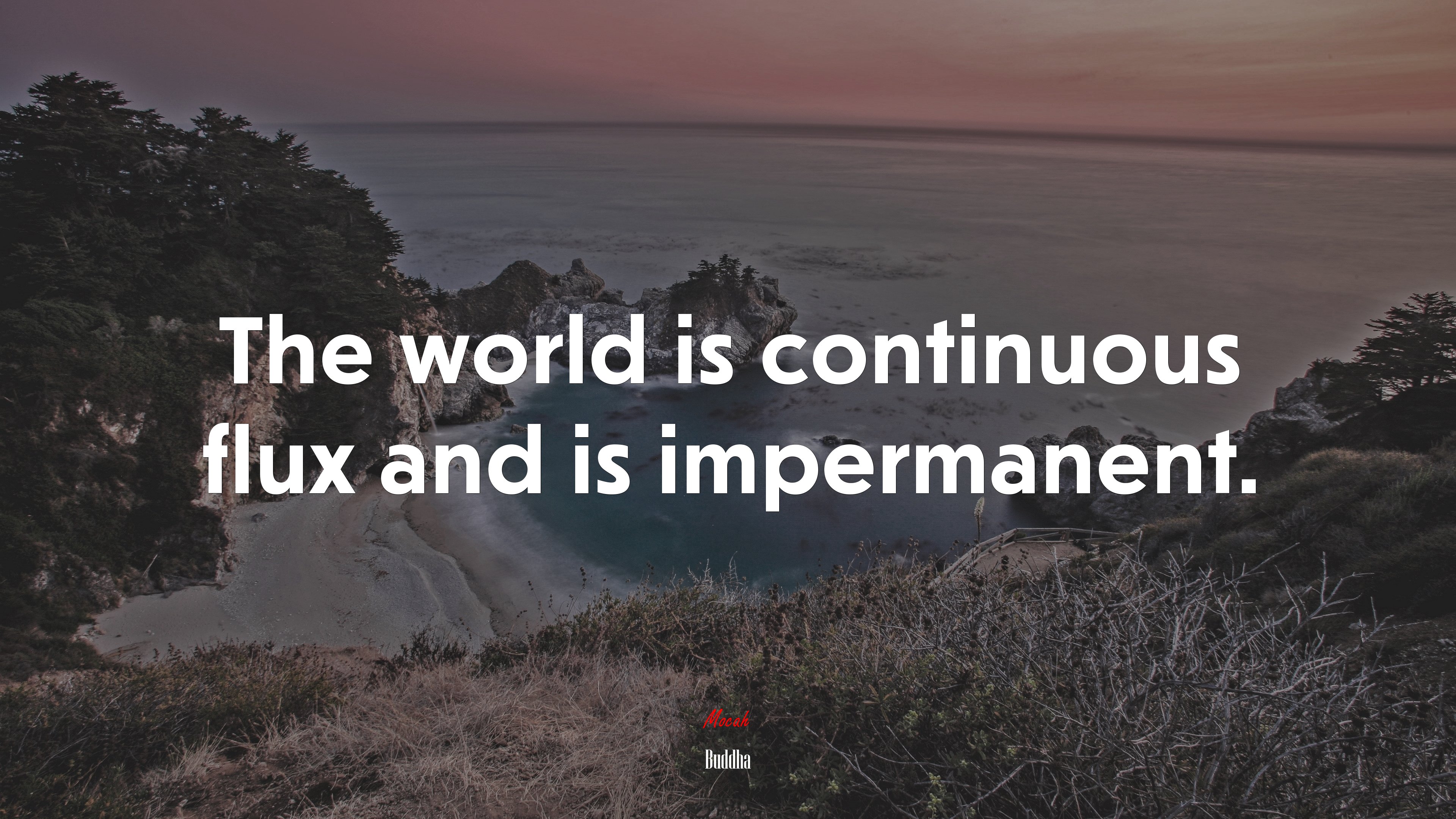 The world is continuous flux and is impermanent. | Buddha quote HD Wallpaper