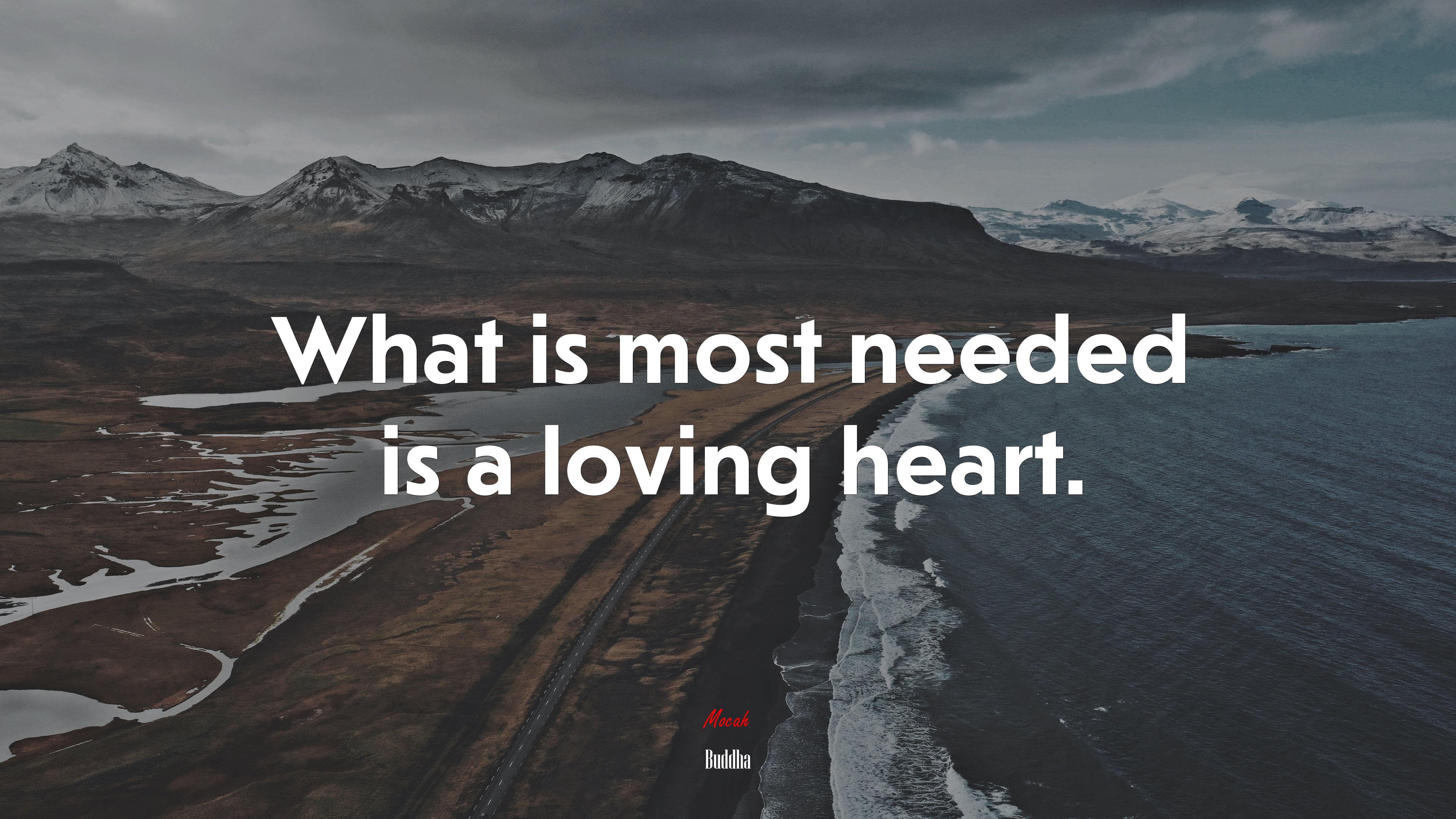 What is most needed is a loving heart. | Buddha quote HD Wallpaper