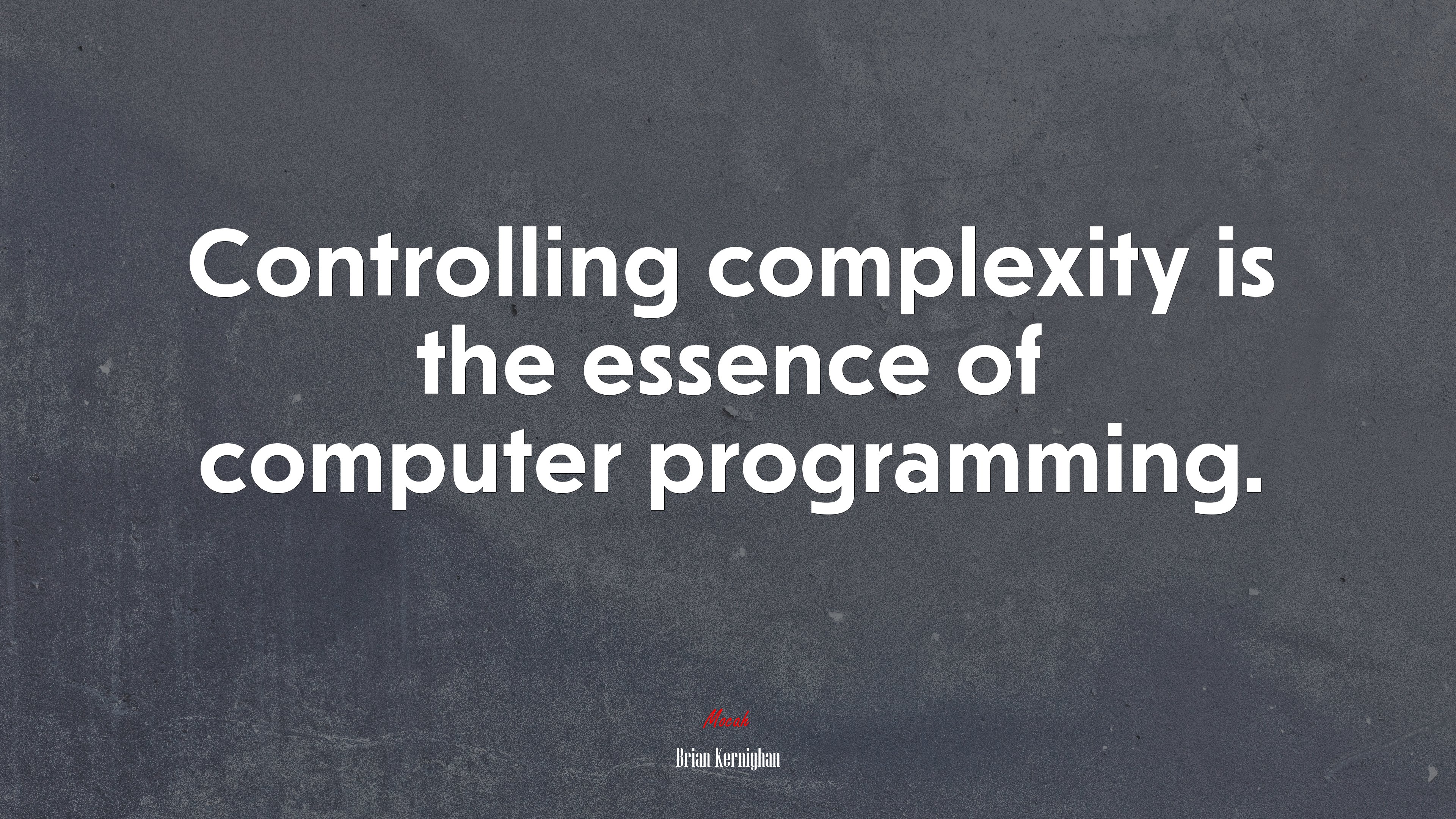 Controlling complexity is the essence of computer programming. | Brian Kernighan quote HD Wallpaper