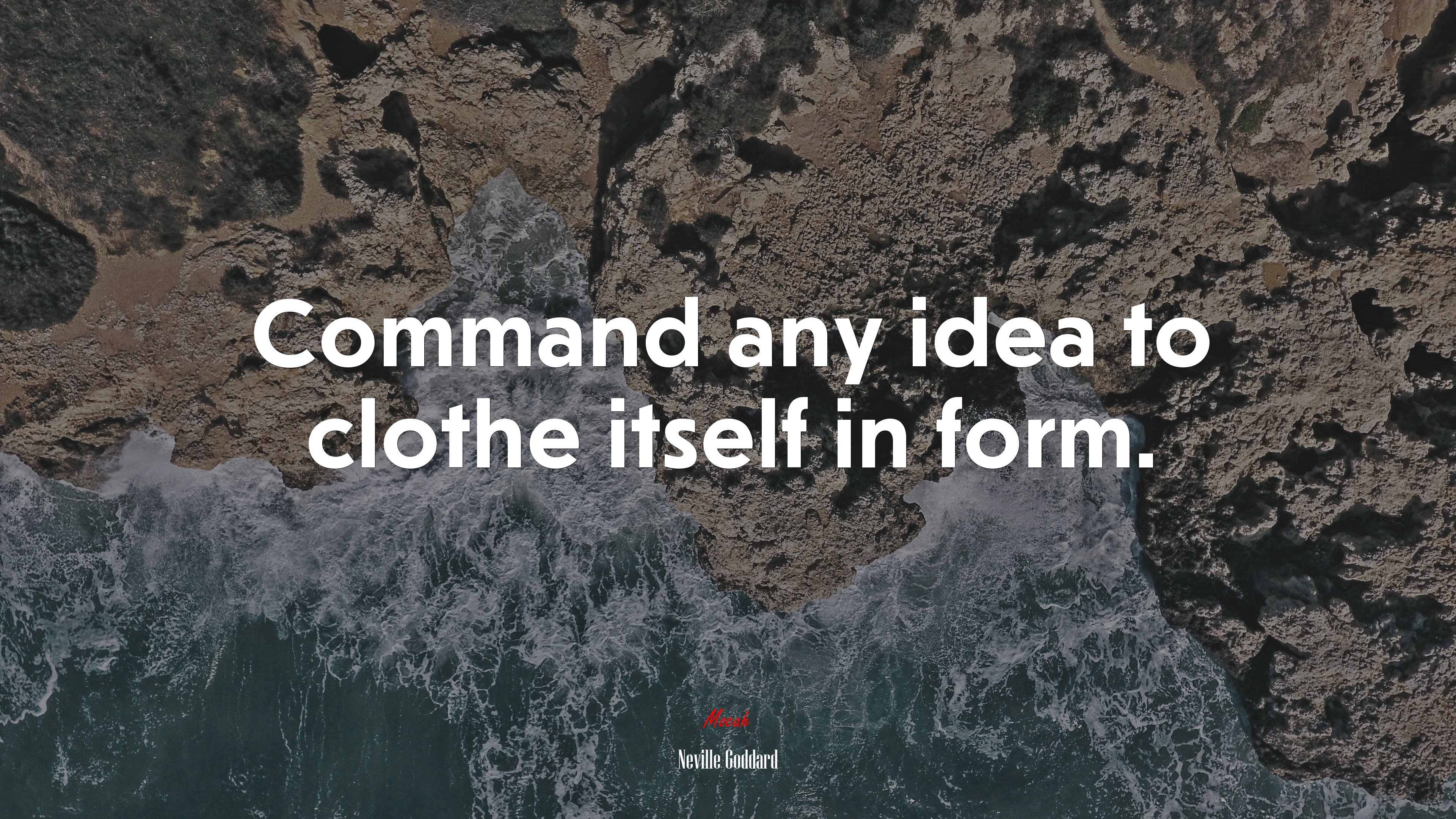 Command any idea to clothe itself in form. | Neville Goddard quote HD Wallpaper