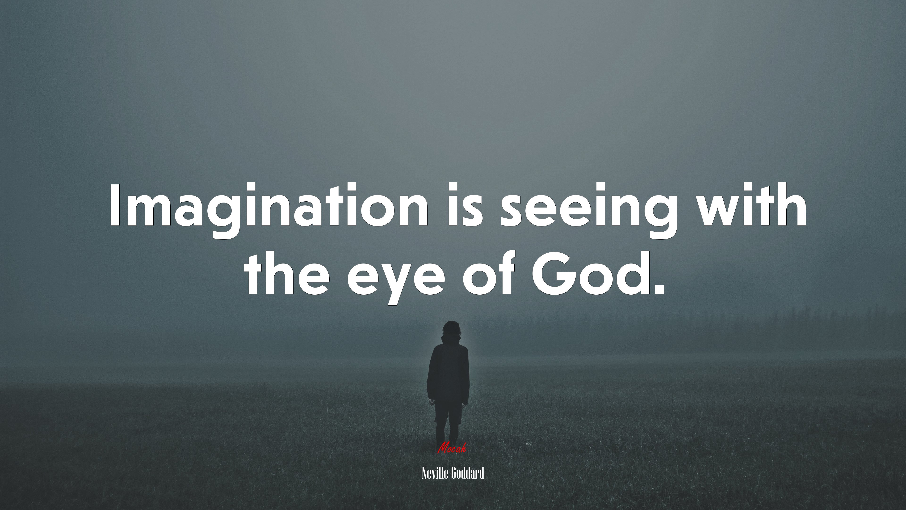 Imagination is seeing with the eye of God. | Neville Goddard quote HD Wallpaper