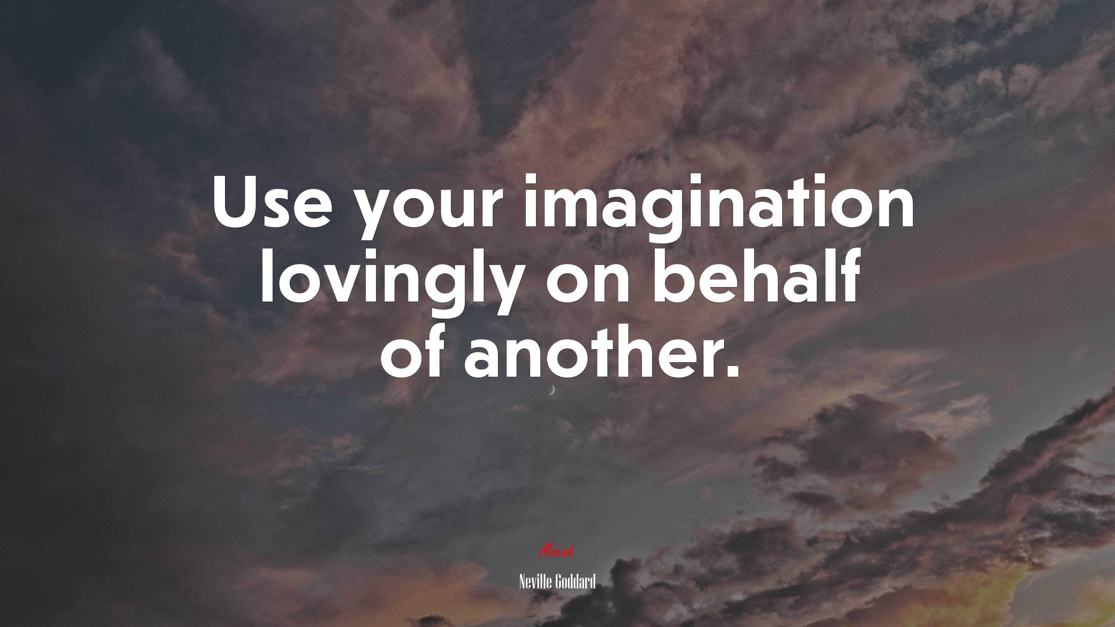 Use your imagination lovingly on behalf of another. | Neville Goddard quote HD Wallpaper