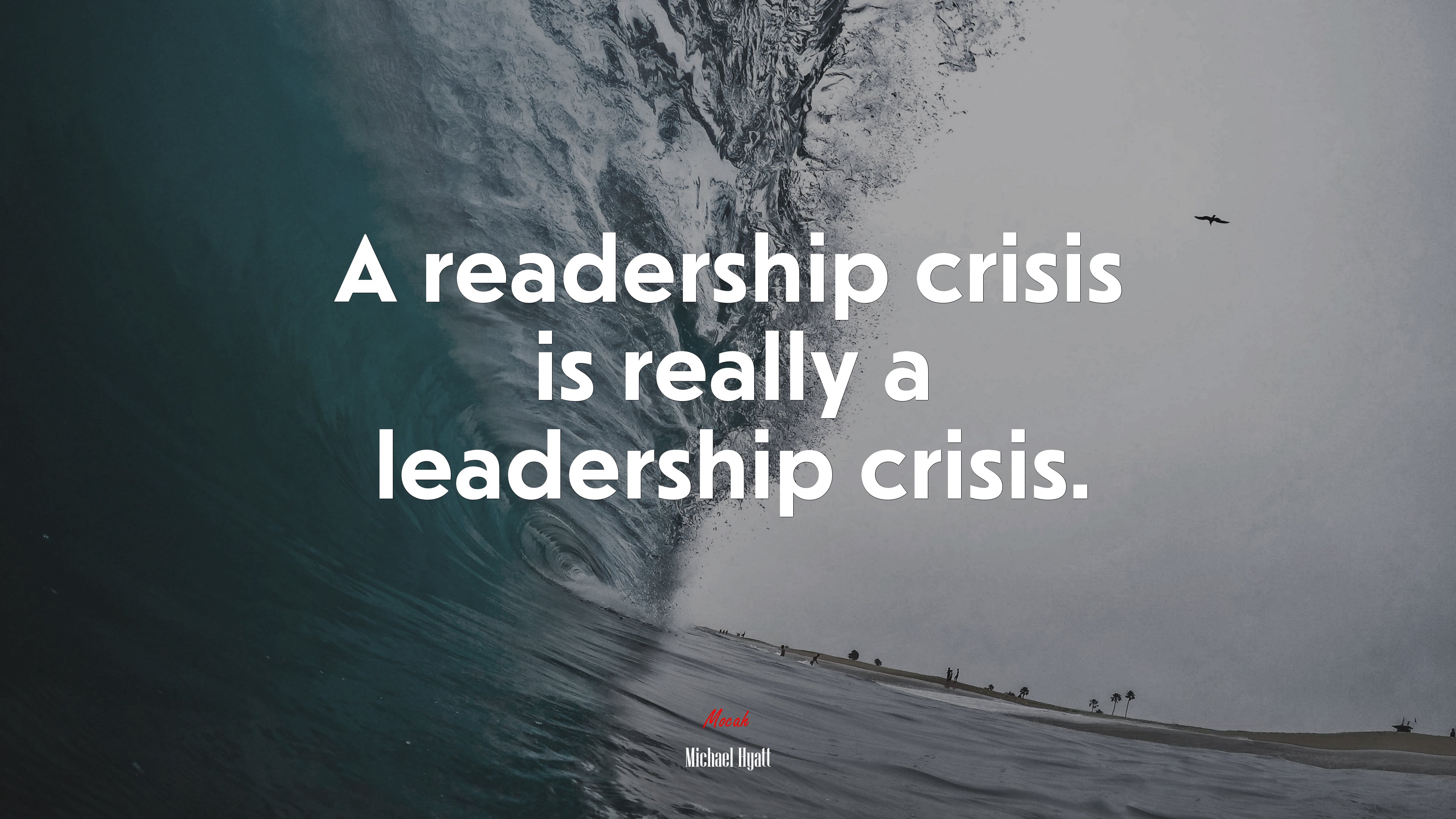 A readership crisis is really a leadership crisis. | Michael Hyatt quote HD Wallpaper