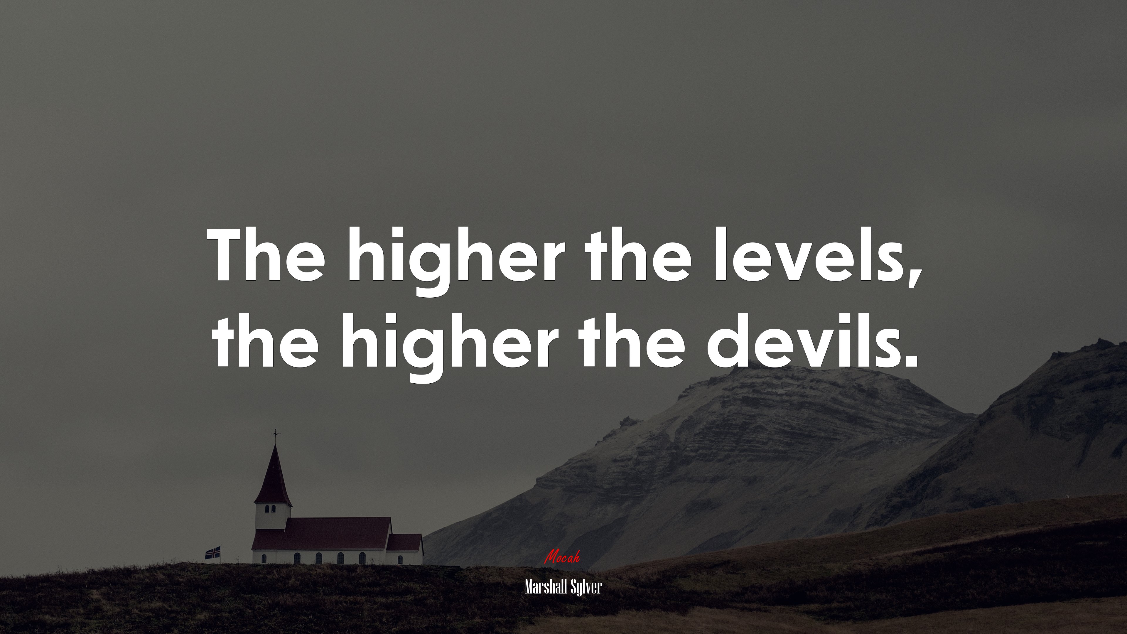 The higher the levels, the higher the devils. | Marshall Sylver quote HD Wallpaper